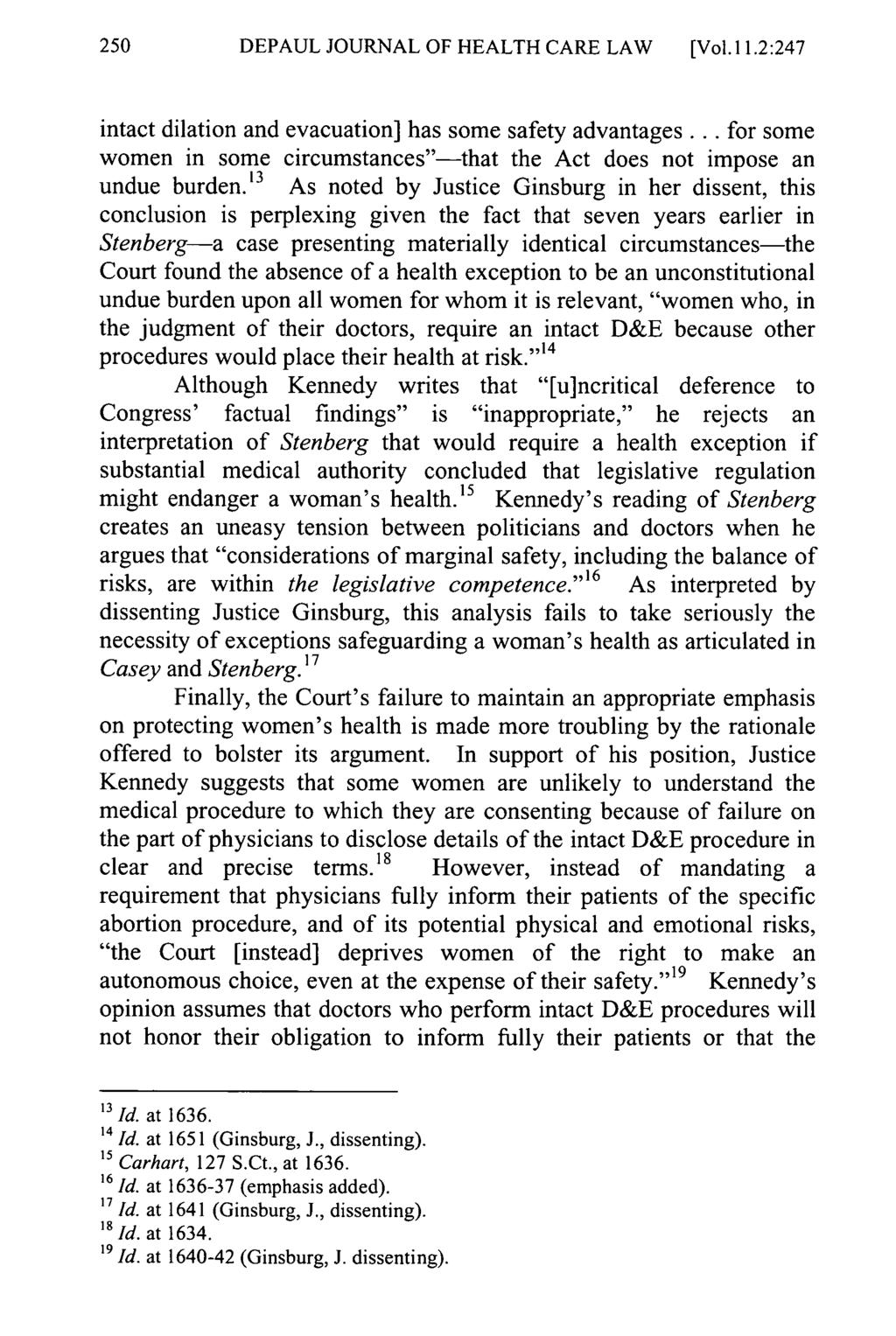DEPAUL JOURNAL OF HEALTH CARE LAW [Vol. 11.2:247 intact dilation and evacuation] has some safety advantages... for some women in some circumstances"-that the Act does not impose an undue burden.