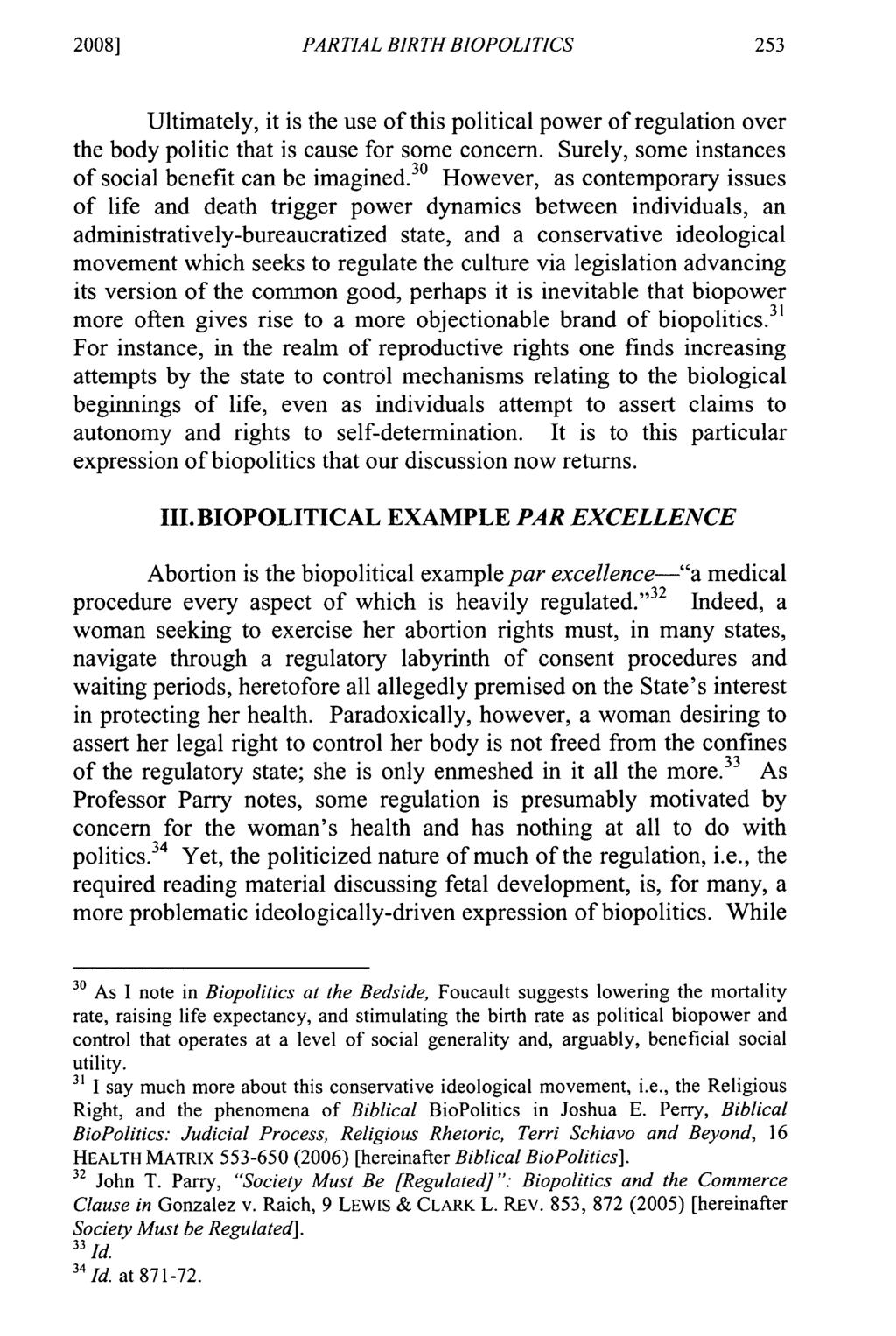 2008] PARTIAL BIRTH BIOPOLITICS Ultimately, it is the use of this political power of regulation over the body politic that is cause for some concern.
