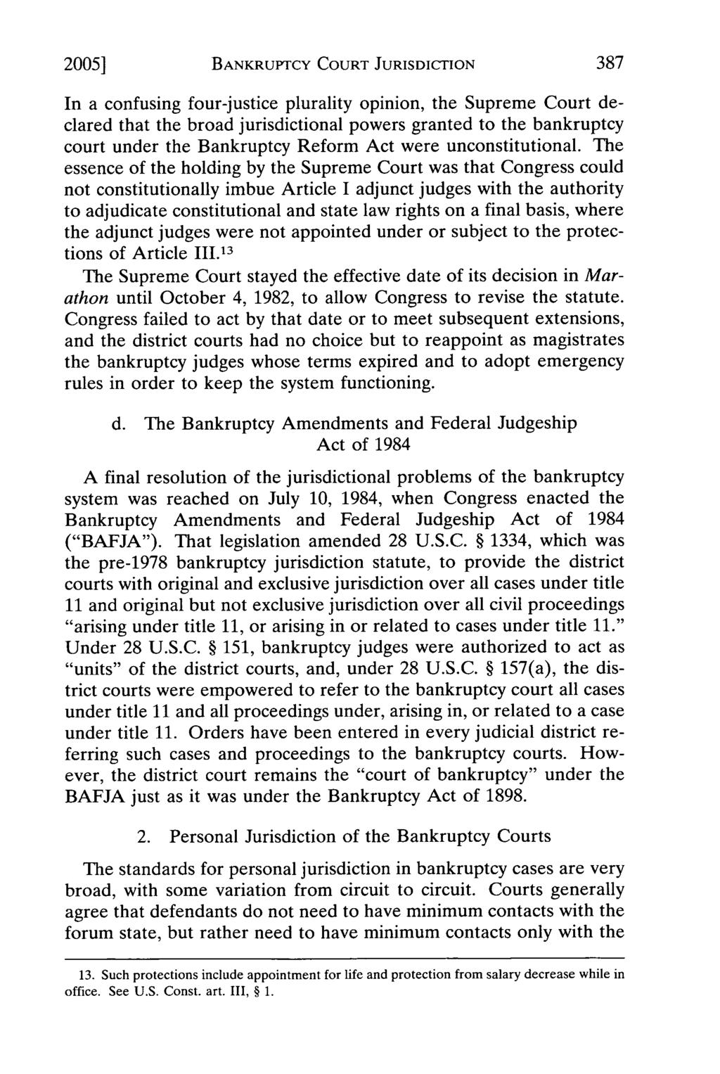 2005] BANKRUPTCY COURT JURISDICTION In a confusing four-justice plurality opinion, the Supreme Court declared that the broad jurisdictional powers granted to the bankruptcy court under the Bankruptcy