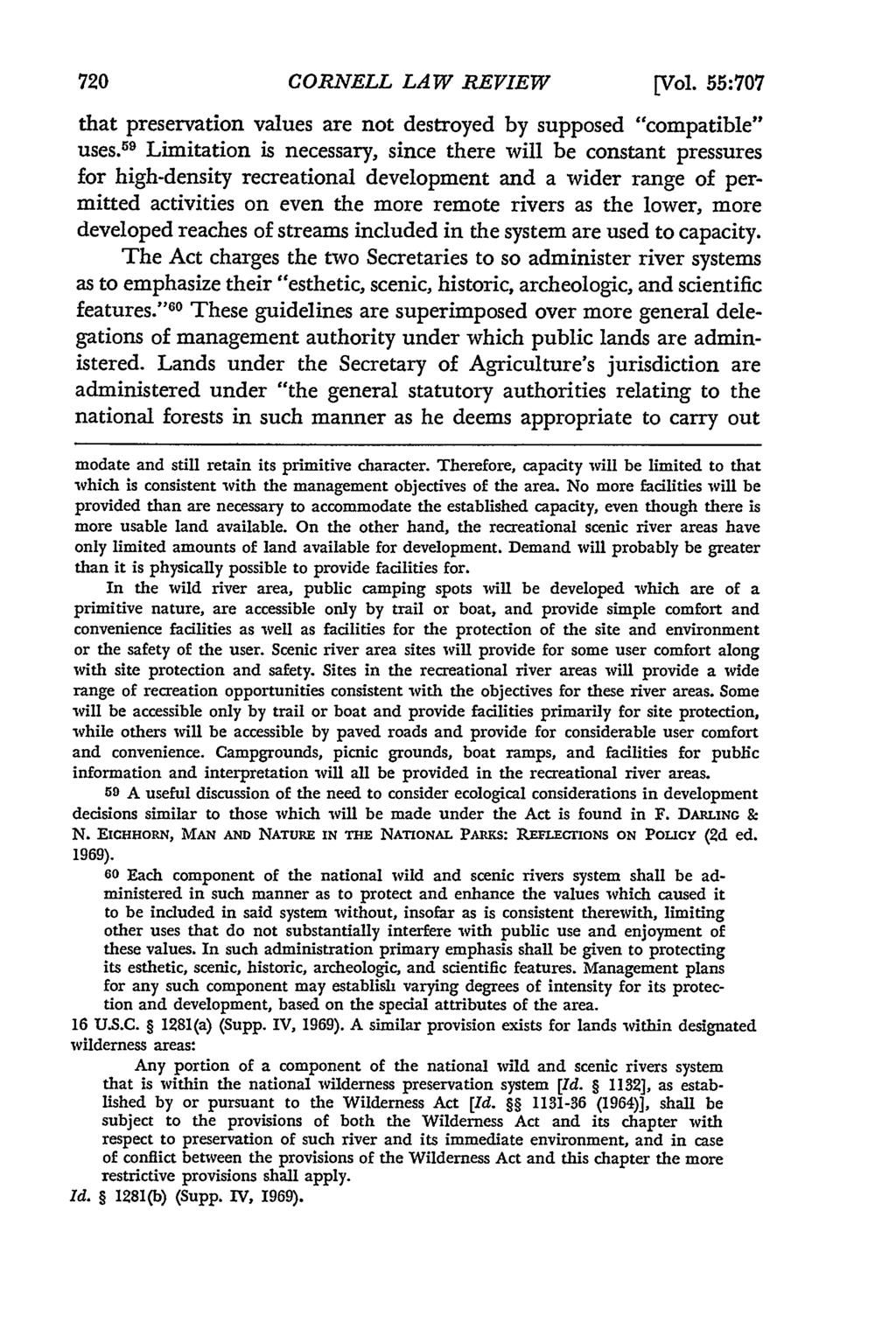 CORNELL LAW REVIEW [Vol. 55:707 that preservation values are not destroyed by supposed "compatible" uses.