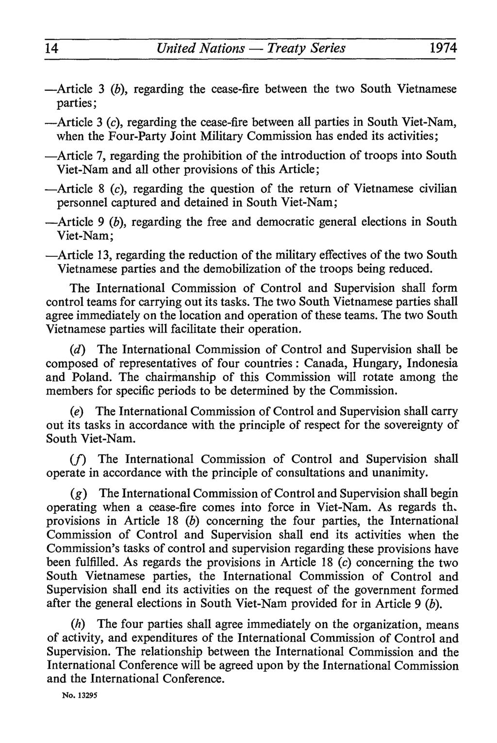 14 United Nations Treaty Series 1974 Article 3 (b), regarding the cease-fire between the two South Vietnamese parties; Article 3 (c), regarding the cease-fire between all parties in South Viet-Nam,