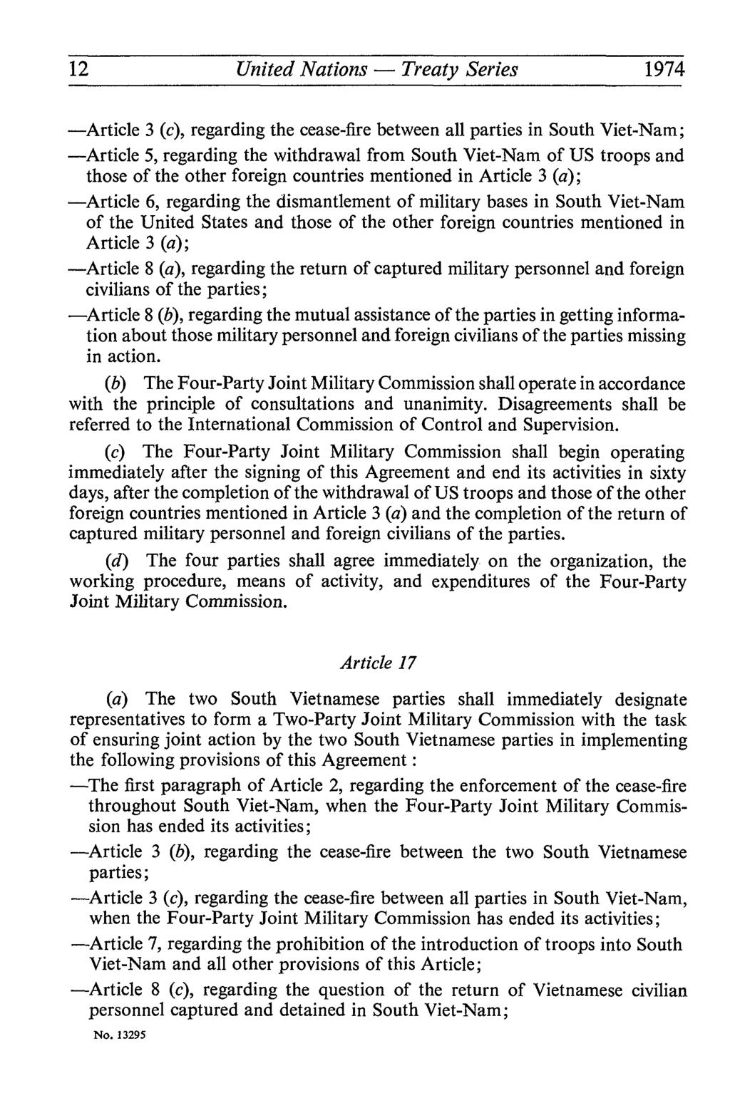 12 United Nations Treaty Series 1974 Article 3 (c), regarding the cease-fire between all parties in South Viet-Nara; Article 5, regarding the withdrawal from South Viet-Nam of US troops and those of