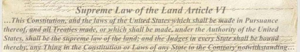 Supreme Law of the Land Article VI This Constitution, and the laws of the United States which shall