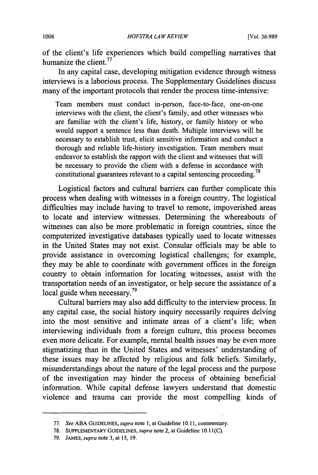 Hofstra Law Review, Vol. 36, Iss. 3 [2008], Art. 13 HOFSTRA LAW REVIEW [Vol. 36:989 of the client's life experiences which build compelling narratives that humanize the client.
