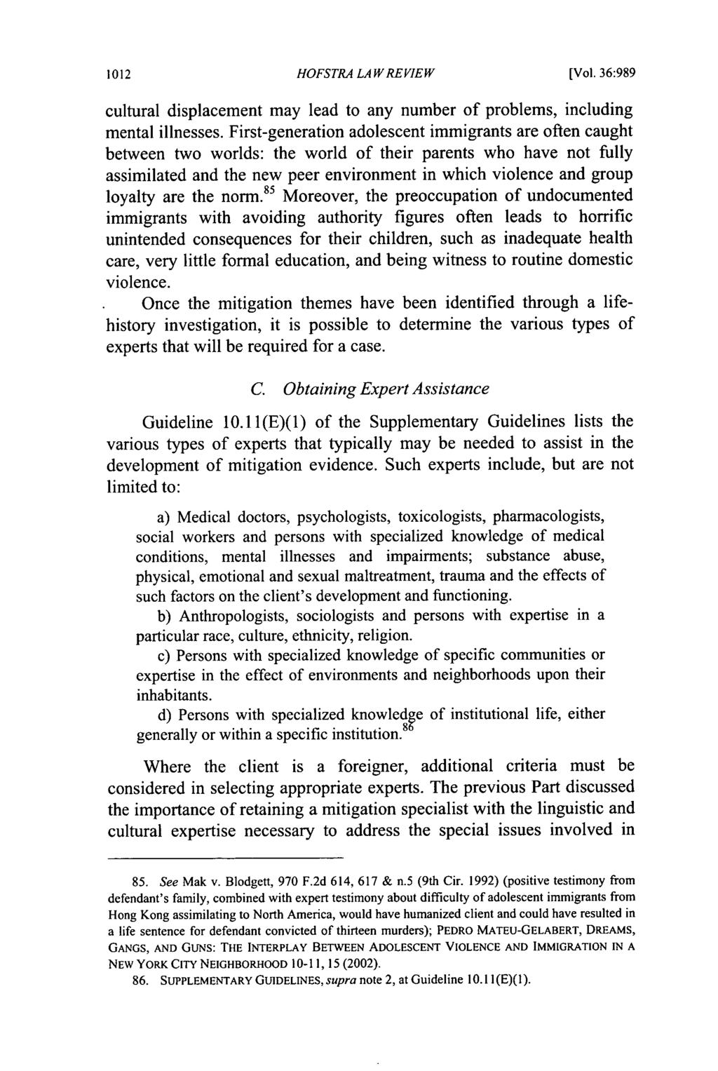1012 Hofstra Law Review, Vol. 36, Iss. 3 [2008], Art. 13 HOFSTRA LAW REVIEW [Vol. 36:989 cultural displacement may lead to any number of problems, including mental illnesses.