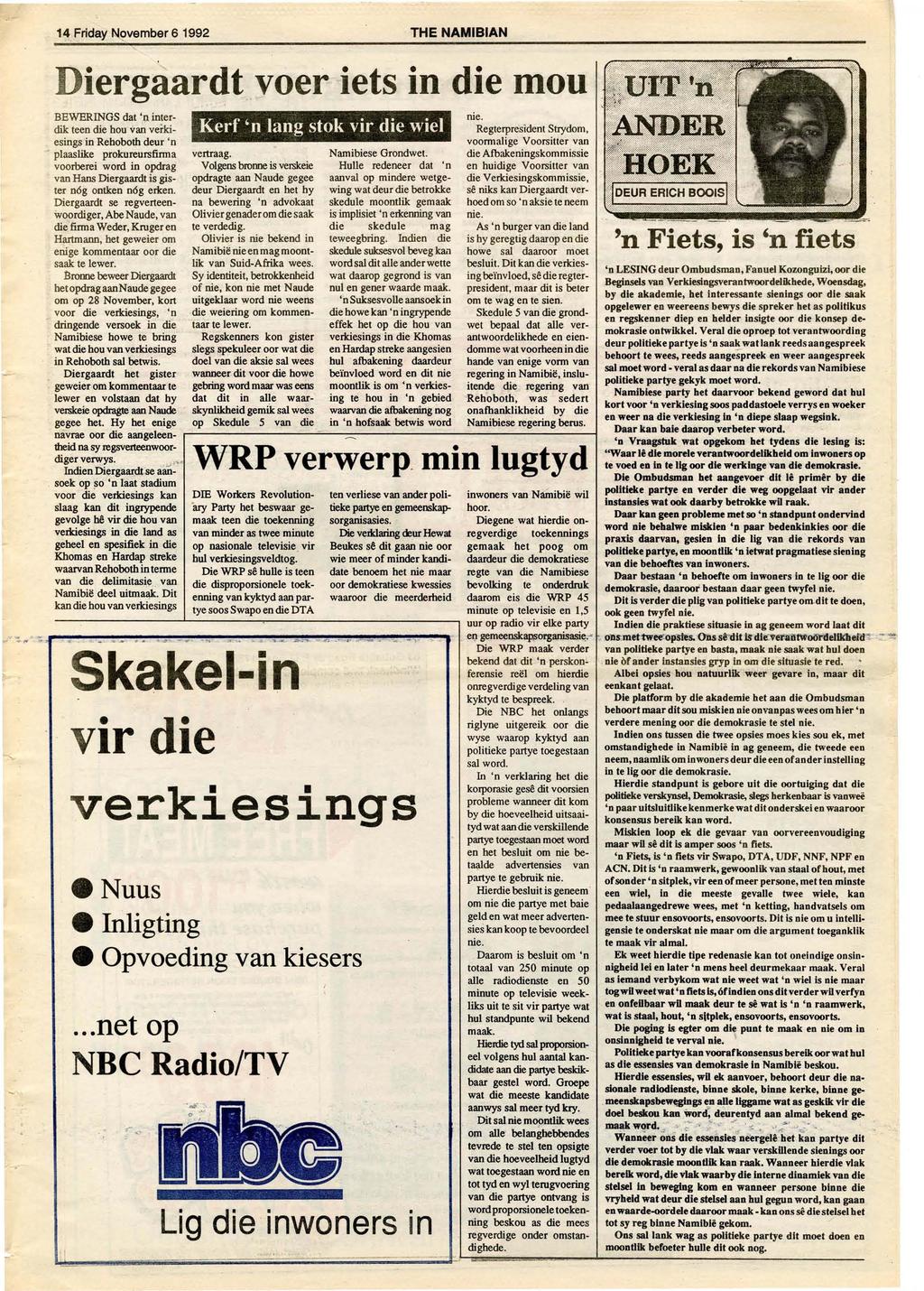 14 Friday November 6 1992 THE NAMIBIAN Diergaardt voer iets in die moll BEWERINGS dat 'n inter- nie.