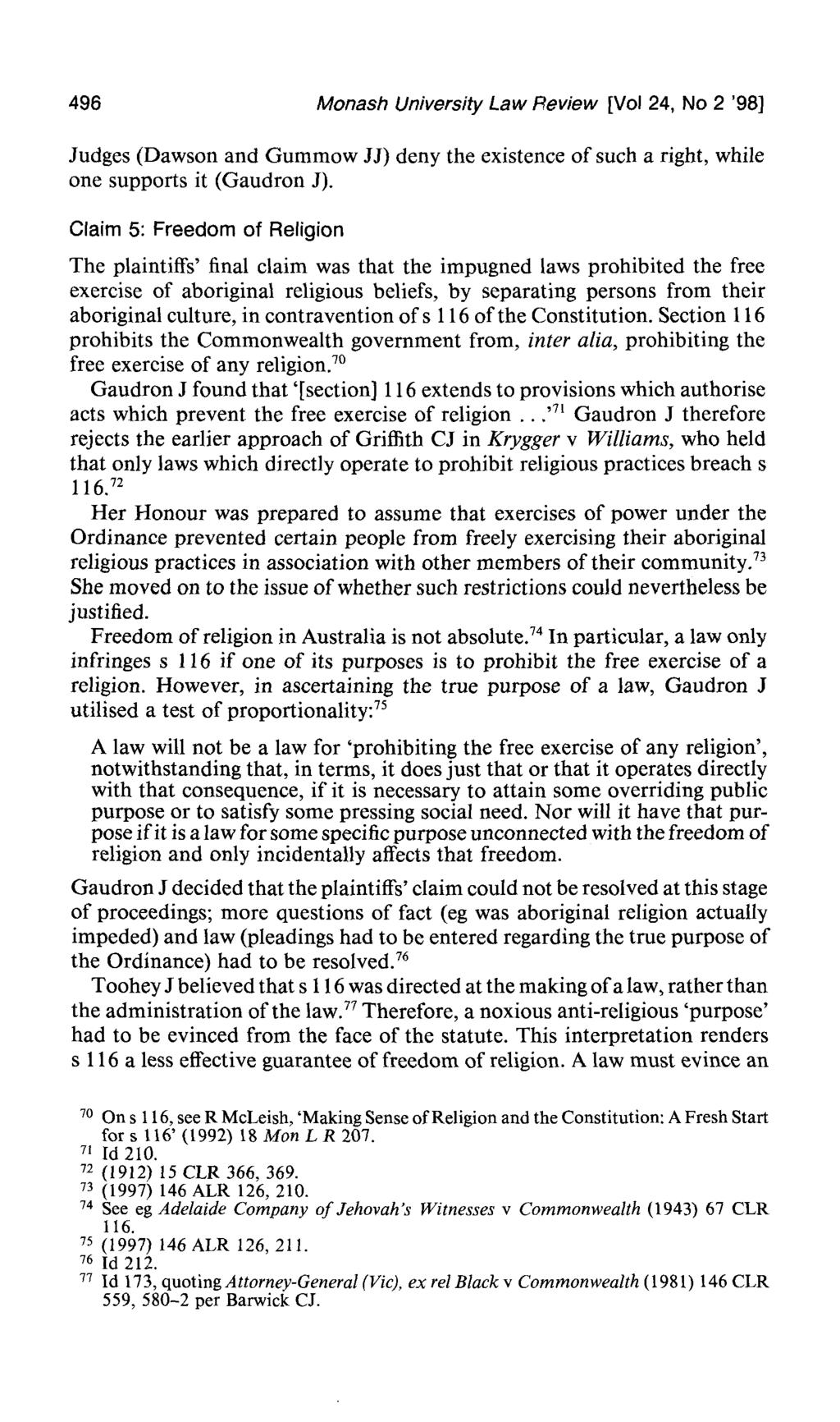 496 Monash University Law Review [Vol 24, No 2 '981 Judges (Dawson and Gummow JJ) deny the existence of such a right, while one supports it (Gaudron J).