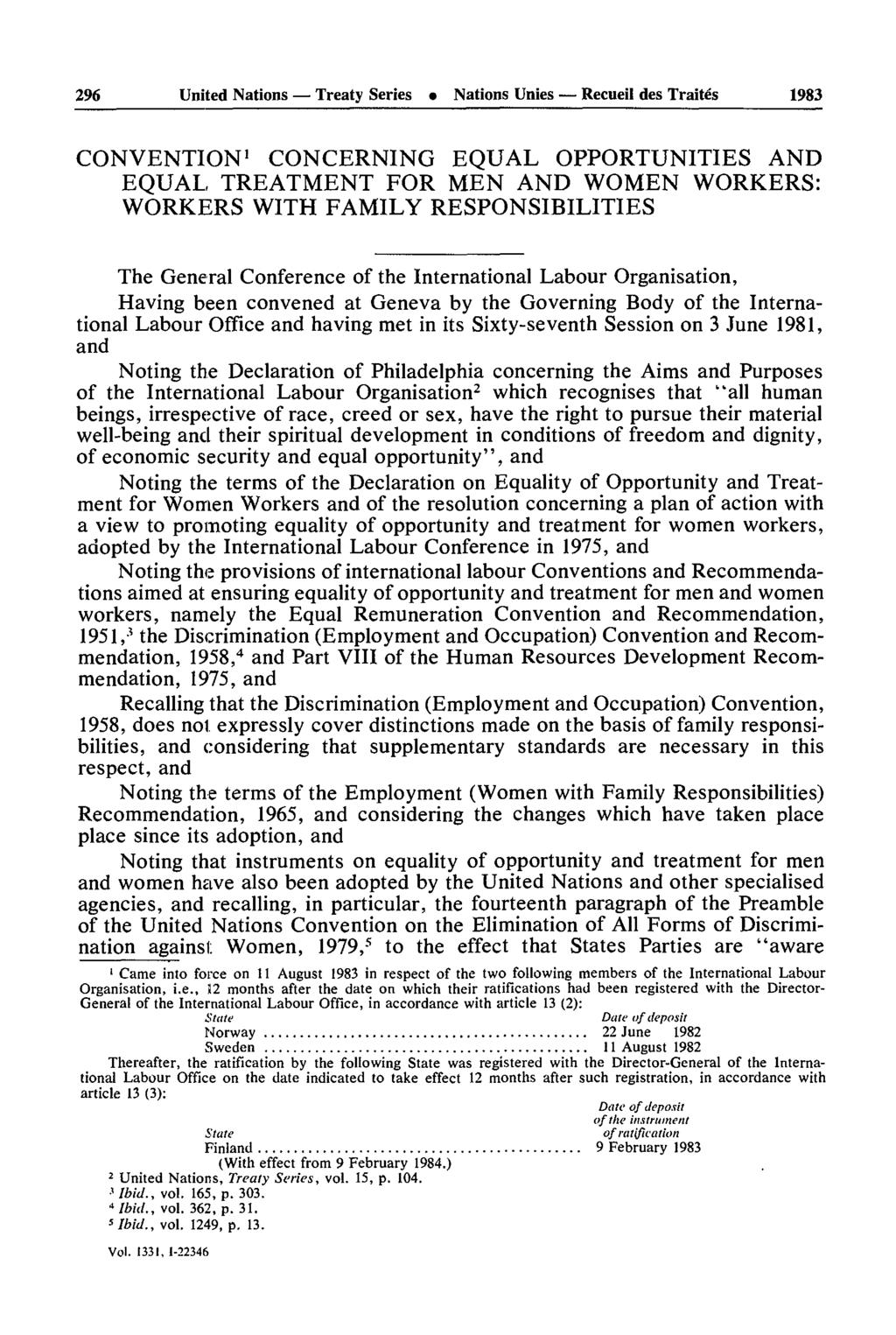 296 United Nations Treaty Series Nations Unies Recueil des Traités 1983 CONVENTION 1 CONCERNING EQUAL OPPORTUNITIES AND EQUAL TREATMENT FOR MEN AND WOMEN WORKERS: WORKERS WITH FAMILY RESPONSIBILITIES