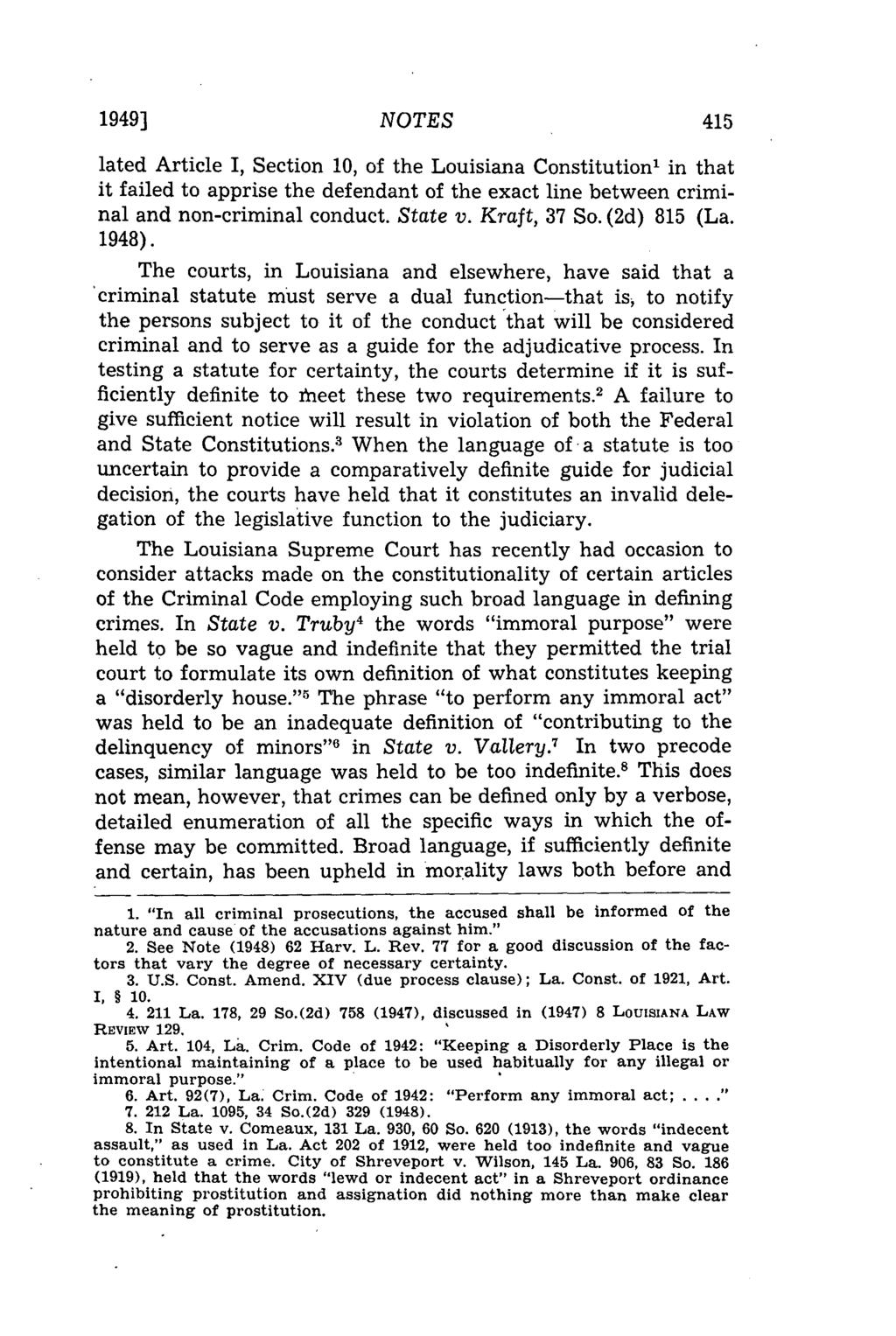 1949] NOTES lated Article I, Section 10, of the Louisiana Constitution' in that it failed to apprise the defendant of the exact line between criminal and non-criminal conduct. State v. Kraft, 37 So.