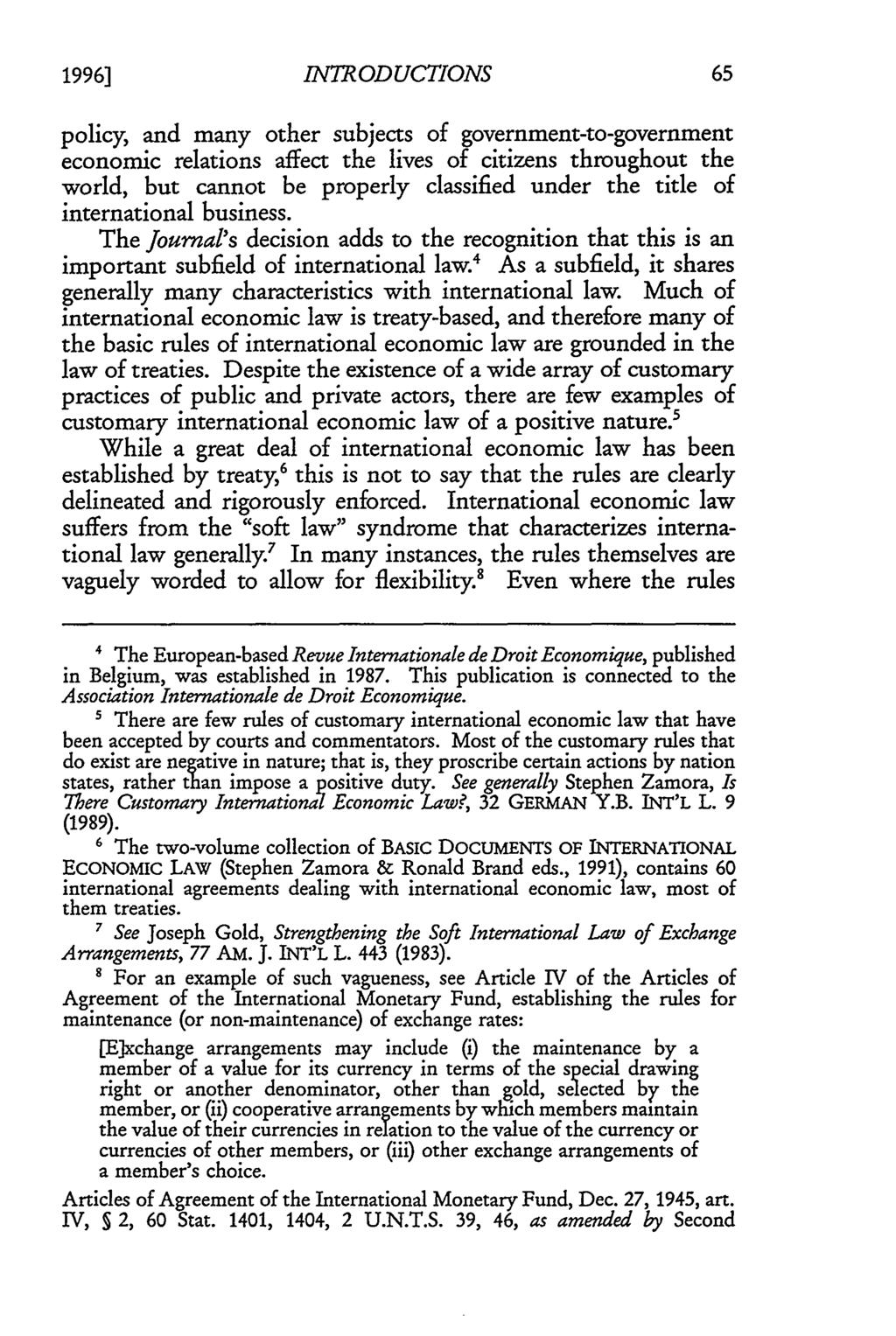 1996] Zamora: International Economic Law INTRODUCTIONS policy, and many other subjects of government-to-government economic relations affect the lives of citizens throughout the world, but cannot be
