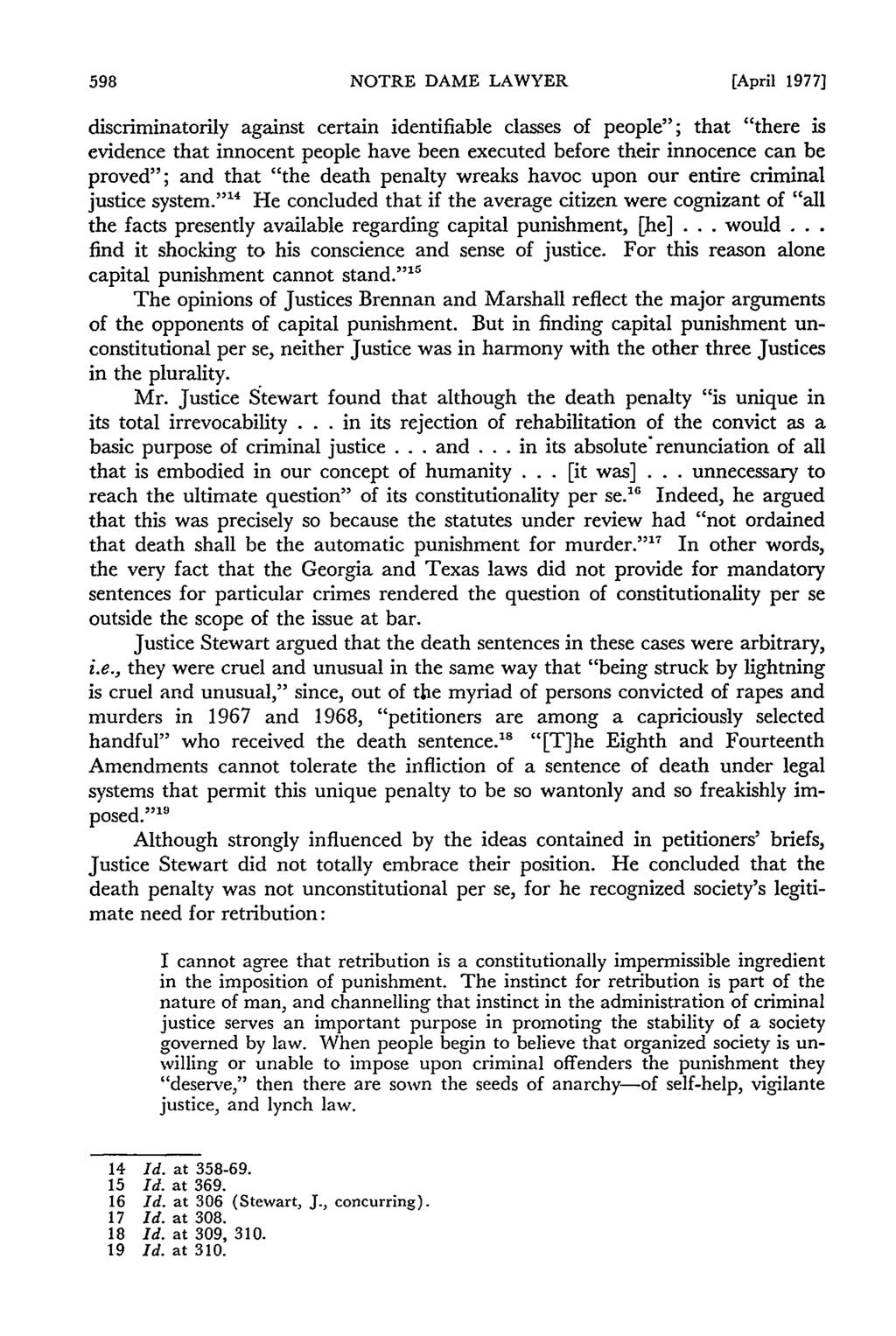 NOTRE DAME LAWYER [April 1977] discriminatorily against certain identifiable classes of people"; that "there is evidence that innocent people have been executed before their innocence can be proved";