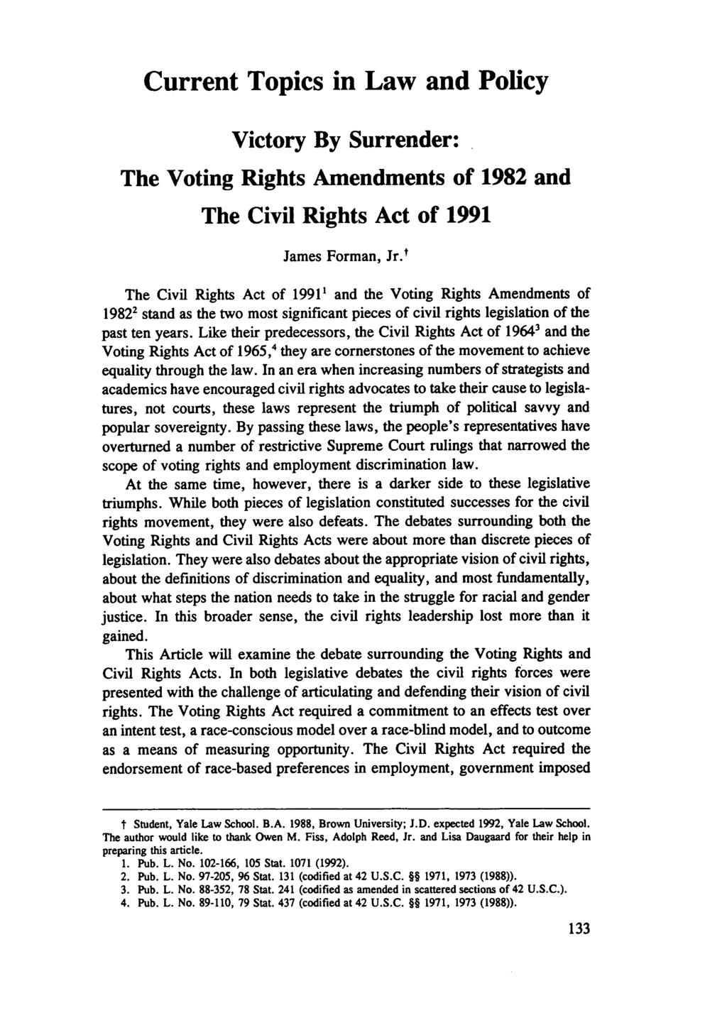 Current Topics in Law and Policy Victory By Surrender: The Voting Rights Amendments of 1982 and The Civil Rights Act of 1991 James Forman, Jr.
