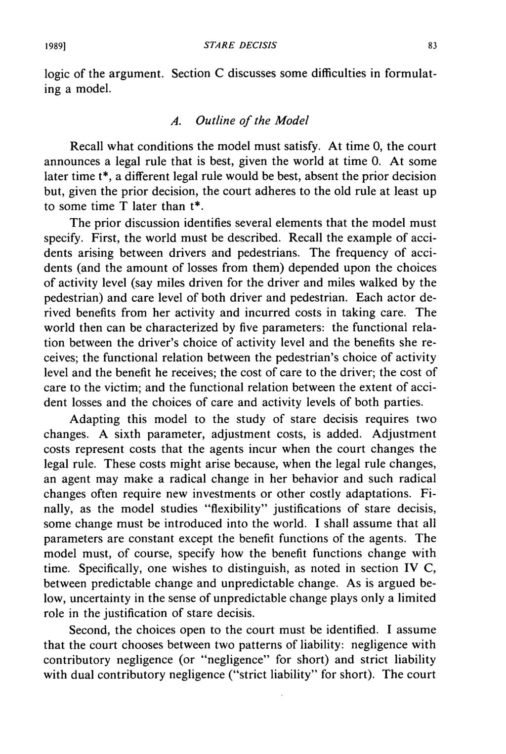 19891 STARE DECISIS logic of the argument. Section C discusses some difficulties in formulating a model. A. Outline of the Model Recall what conditions the model must satisfy.