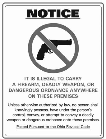 Signage The law does not say precisely what language must be on the sign. At a minimum, signs must be conspicuous and inform people that firearms and/or concealed handguns are prohibited.