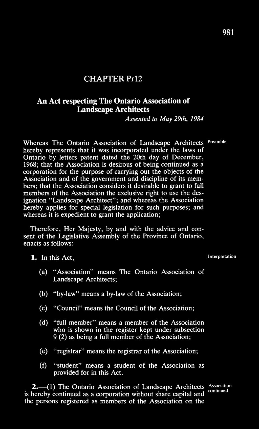 out the objects of the Association and of the government and discipline of its members; that the Association considers it desirable to grant to full members of the Association the exclusive right to