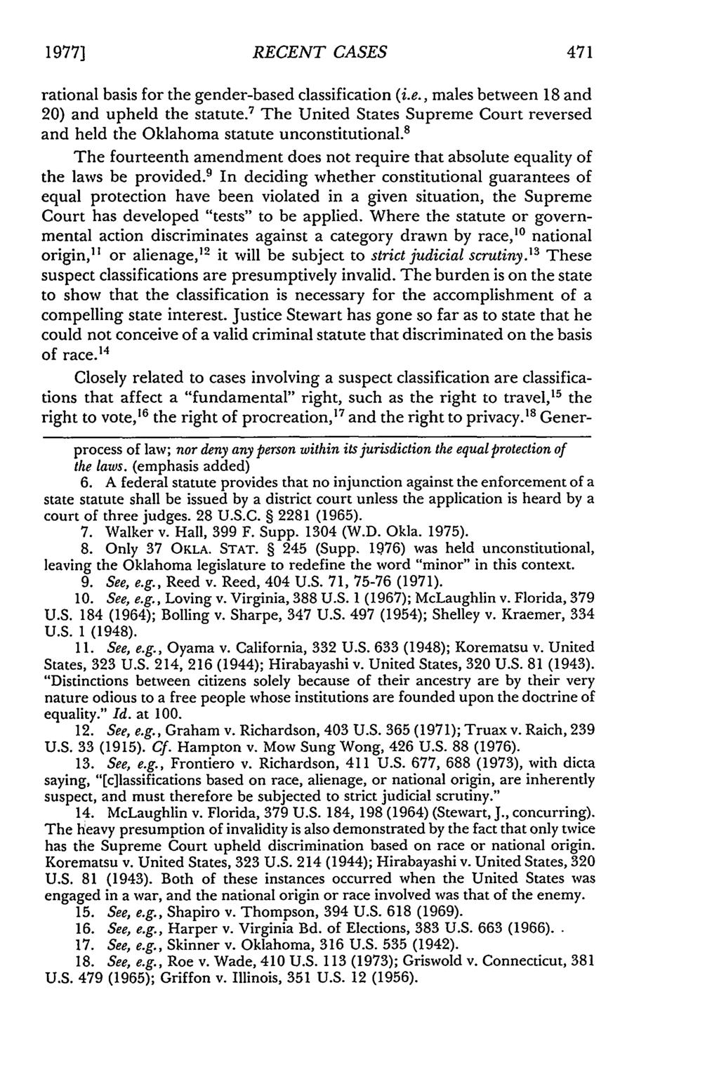 1977] Missouri Law Review, Vol. 42, Iss. 3 [1977], Art. 9 RECENT CASES rational basis for the gender-based classification (i.e., males between 18 and 20) and upheld the statute.