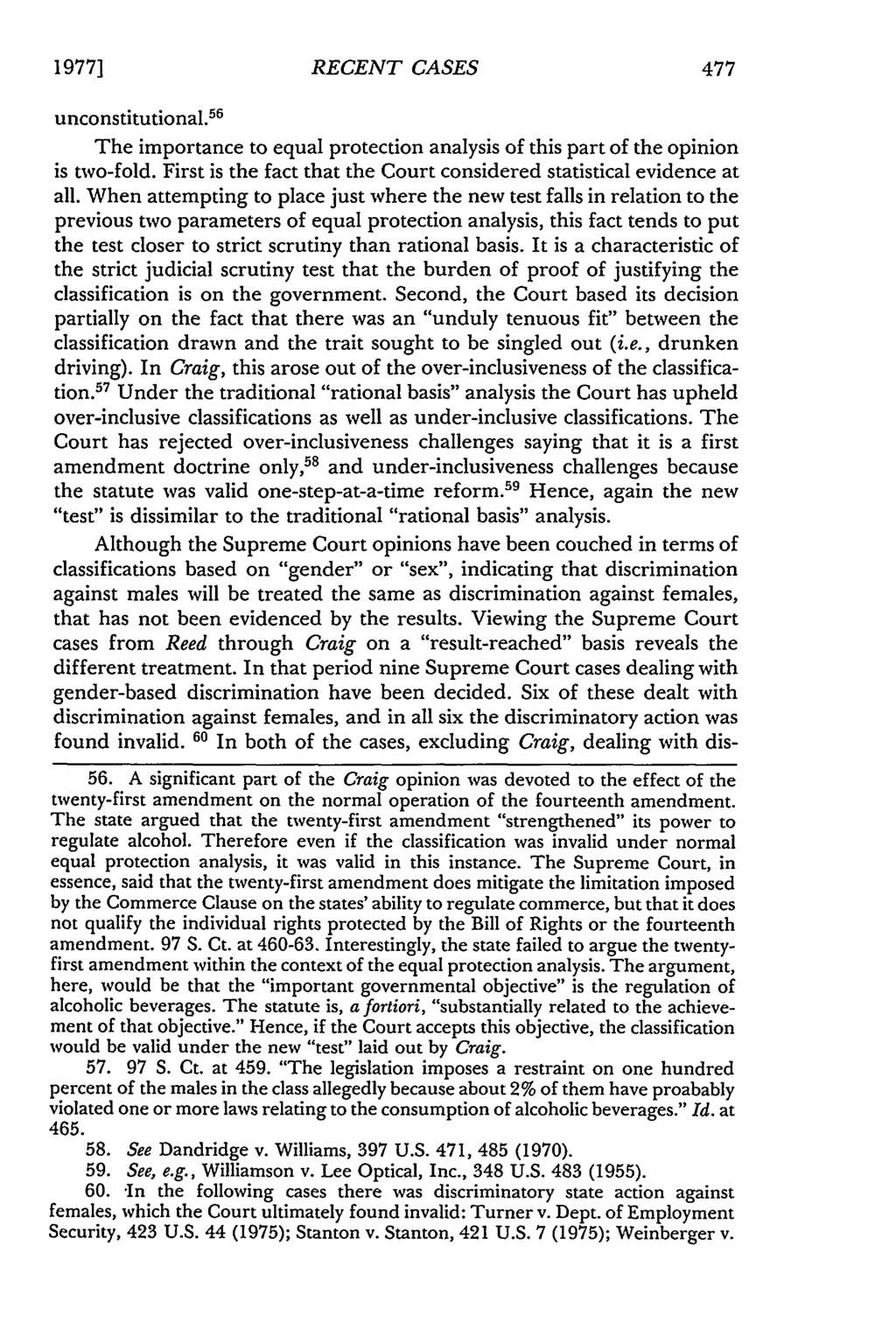 1977] Missouri Law Review, Vol. 42, Iss. 3 [1977], Art. 9 RECENT CASES unconstitutional. 56 The importance to equal protection analysis of this part of the opinion is two-fold.