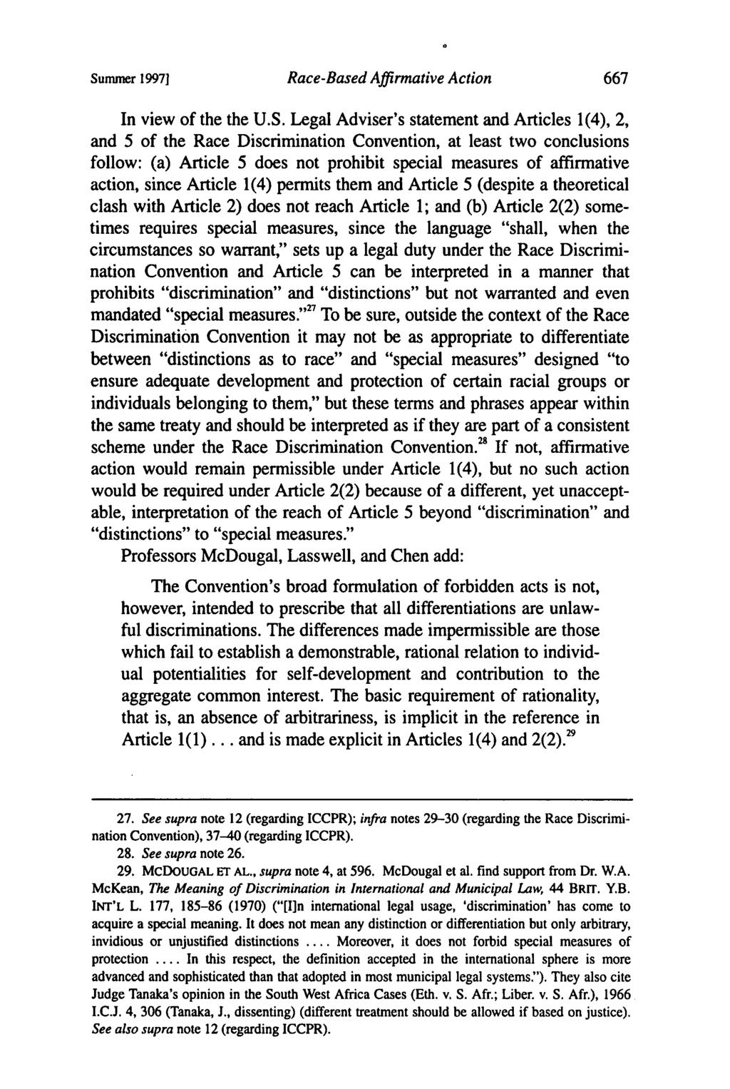 Summer 19971 Race-Based Affirmative Action In view of the the U.S. Legal Adviser's statement and Articles 1(4), 2, and 5 of the Race Discrimination Convention, at least two conclusions follow: (a)