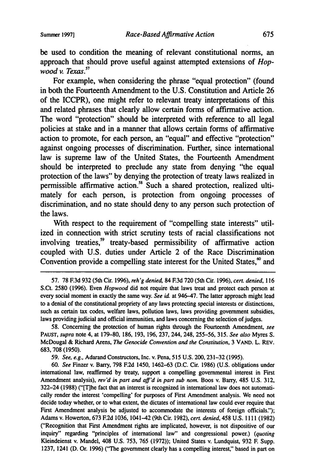 Summer 19971 Race-Based Affirmative Action be used to condition the meaning of relevant constitutional norms, an approach that should prove useful against attempted extensions of Hopwood v. Texas.