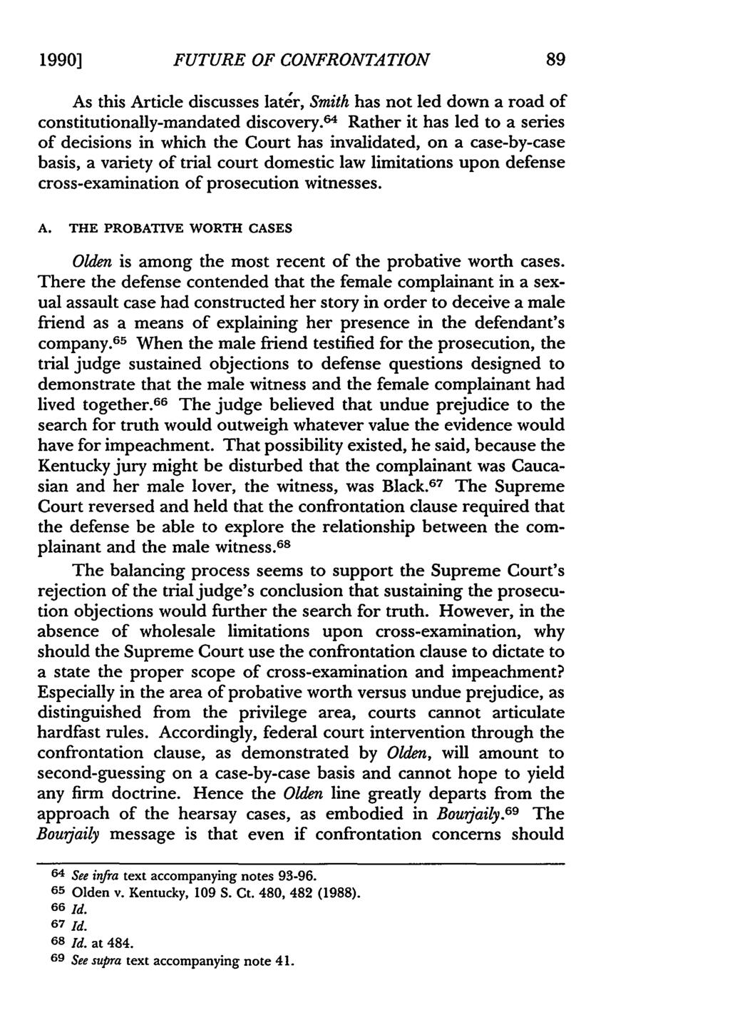 1990] FUTURE OF CONFRONTATION As this Article discusses lat&, Smith has not led down a road of constitutionally-mandated discovery.