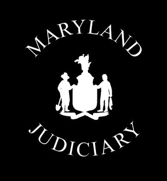 Maryland Judiciary Office of Communications and Public Affairs 2001-E/F Commerce Park Drive
