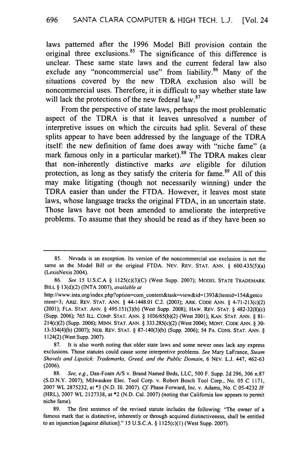 696 SANTA CLARA COMPUTER & HIGH TECH. L.J. [Vol. 24 laws patterned after the 1996 Model Bill provision contain the original three exclusions. 8 5 The significance of this difference is unclear.