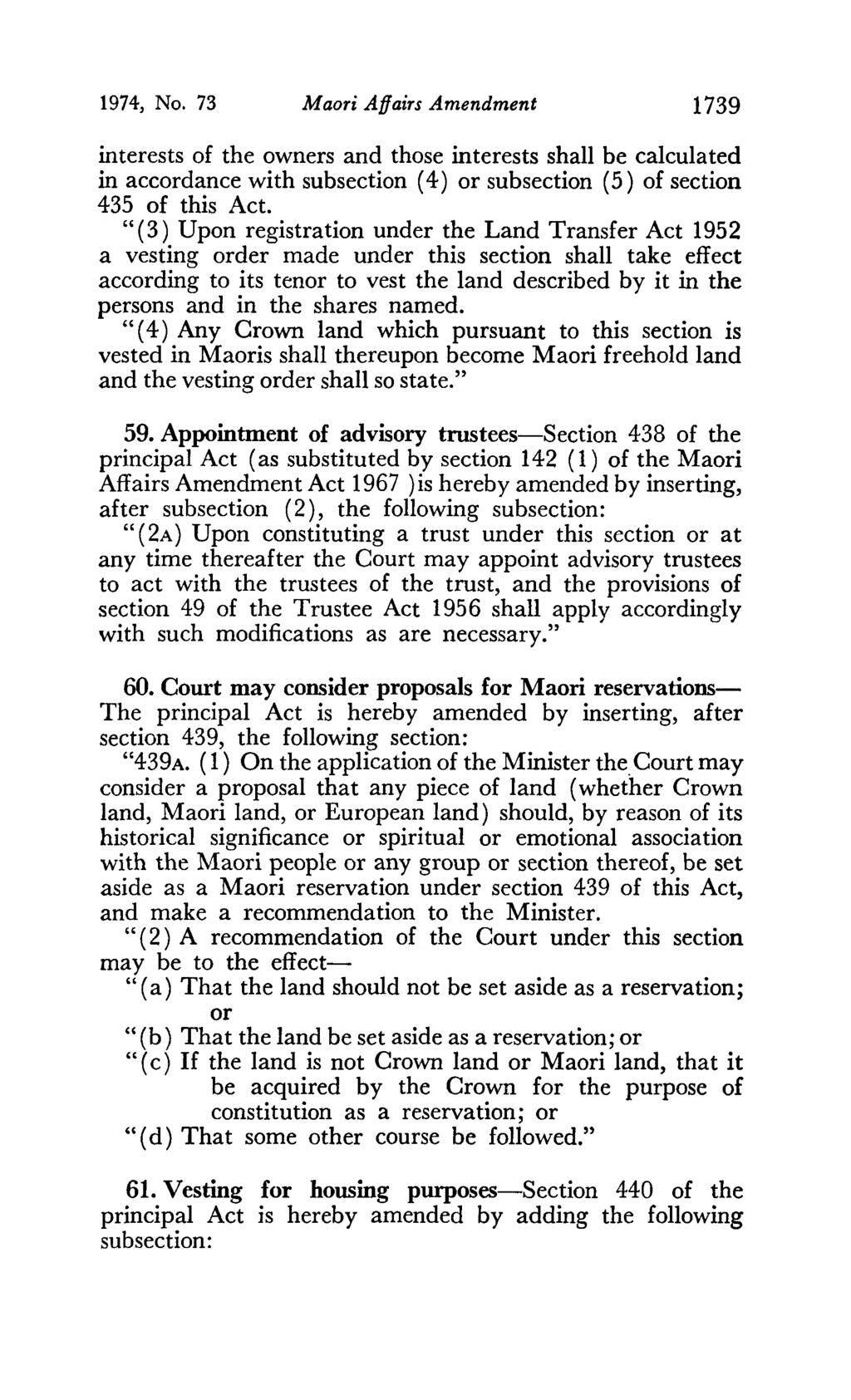 1974, No. 73 Maori Affairs Amendment 1739 interests of the owners and those interests shall be calculated in accordance with subsection (4) or subsection (5) of section 435 of this Act.