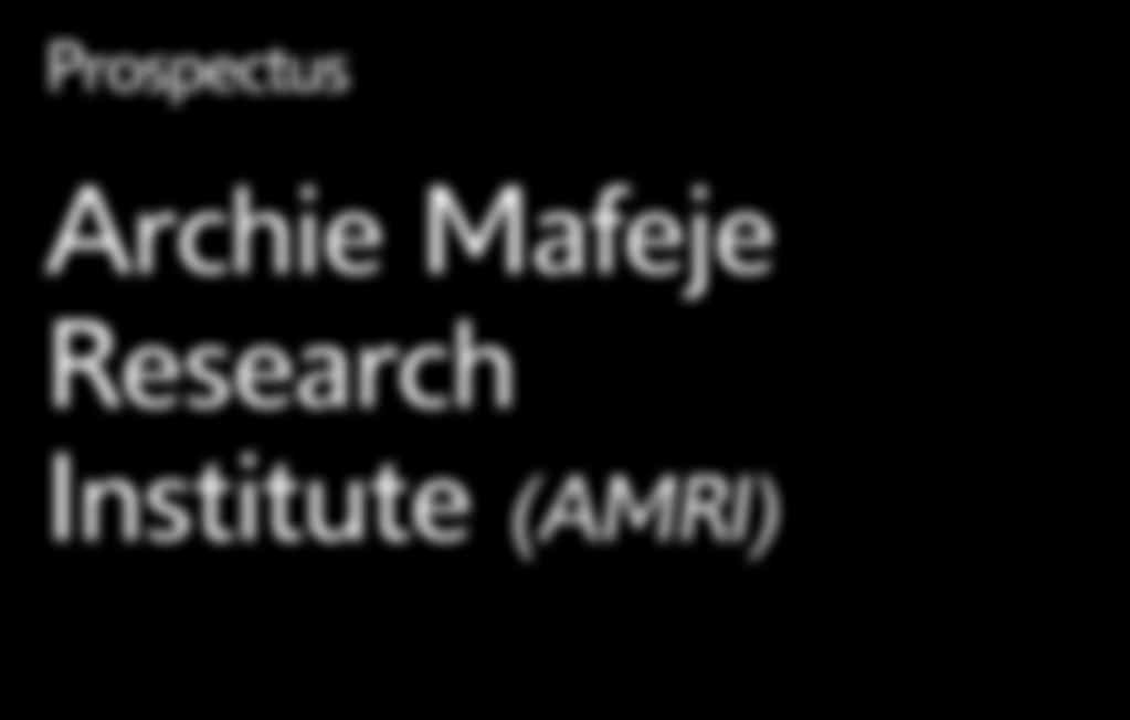 Prospectus Archie Mafeje Research Institute