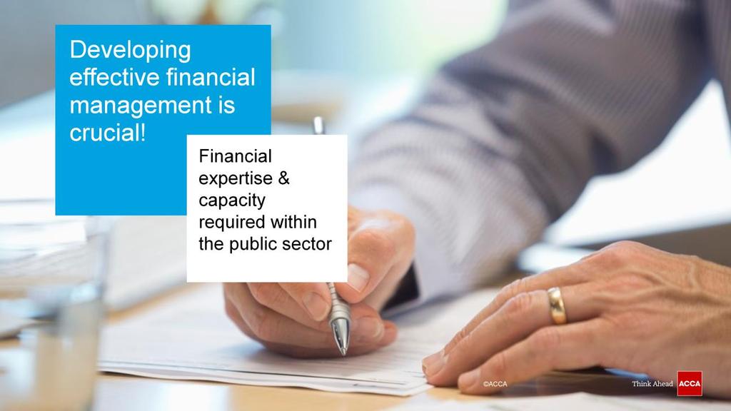 That means we need to grow financial expertise and capacity and retain skills within the public sector.