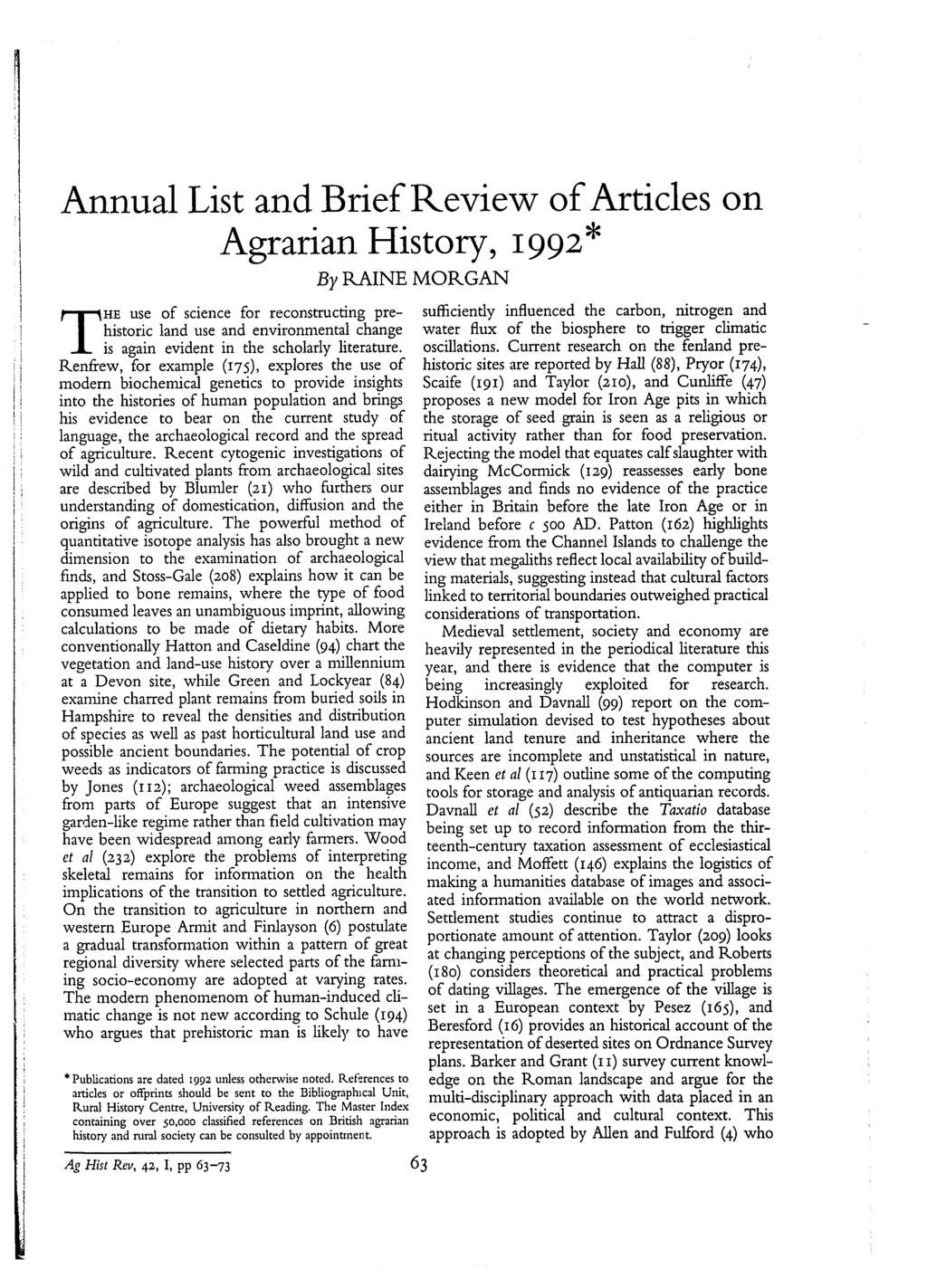 Annual List and Brief Review of Articles on Agrarian History, 1992" By IKAINE MORGAN T I~E use of science for reconstructing prehistoric land use and environmental change is again evident in the