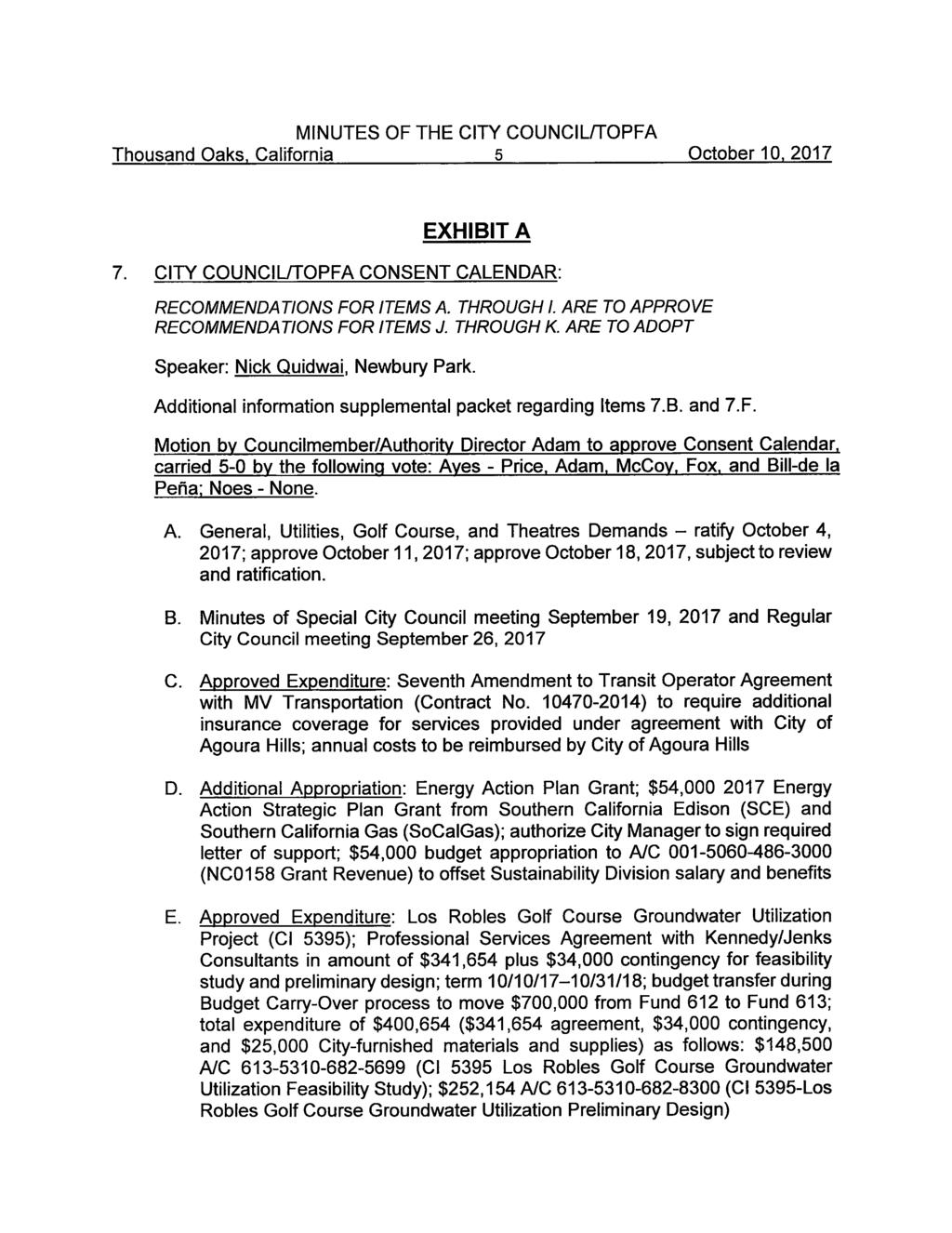 Thousand Oaks, California 5 October 10, 2017 EXHIBIT A 7. CITY COUNCIL/ TOPFA CONSENT CALENDAR: RECOMMENDATIONS FOR ITEMS A. THROUGH I. ARE TO APPROVE RECOMMENDATIONS FOR ITEMS J. THROUGH K.
