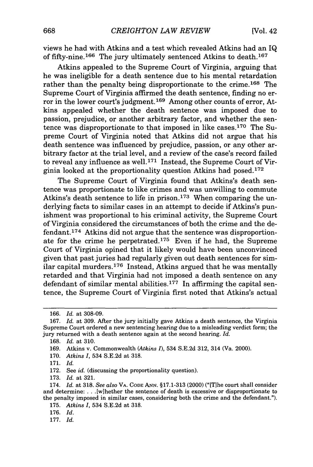 CREIGHTON LAW REVIEW [Vol. 42 views he had with Atkins and a test which revealed Atkins had an IQ of fifty-nine. 166 The jury ultimately sentenced Atkins to death.