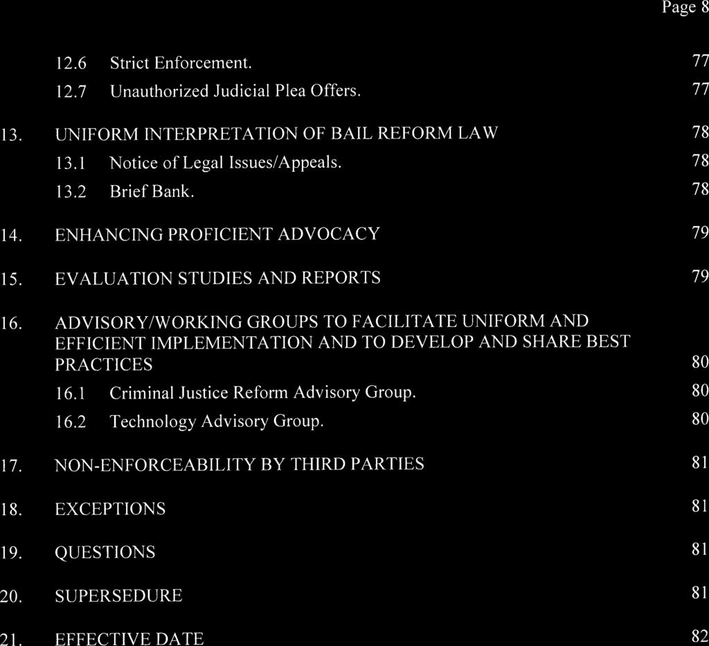 Page 8 12.6 Strict Enforcement....77 12.7 Unauthorized Judicial Plea Offers....77 13. UNIFORM INTERPRETATION OF BAIL REFORM LAW...78 l 3.1 Notice of Legal Issues/Appeals....78 1 3.2 Brief Bank...78 14.