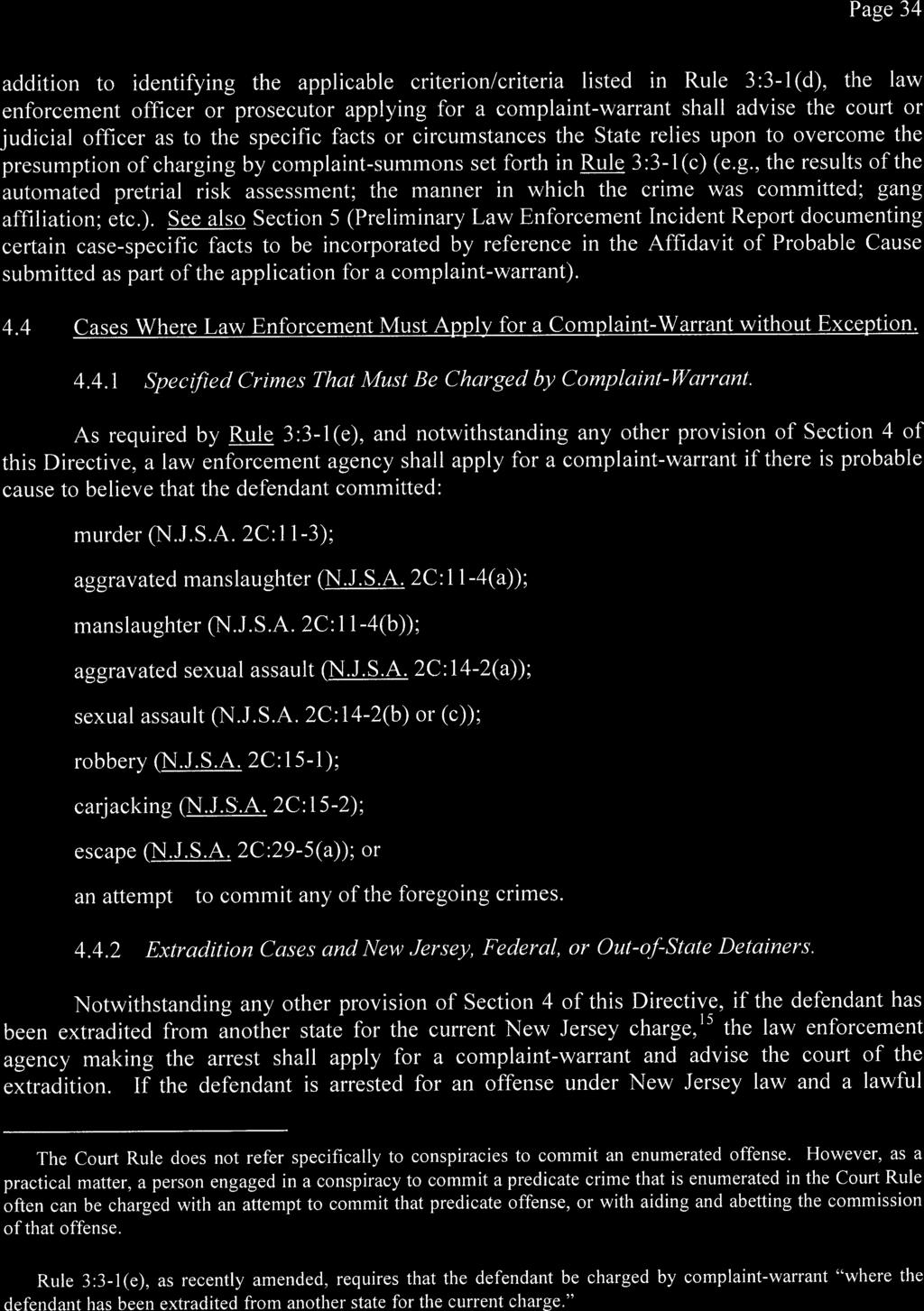 Page 34 addition to identifying the applicable criterion/criteria listed in Rule 3:3-1(d), the law enforcement officer or prosecutor applying for acomplaint-warrant shall advise the court or judicial