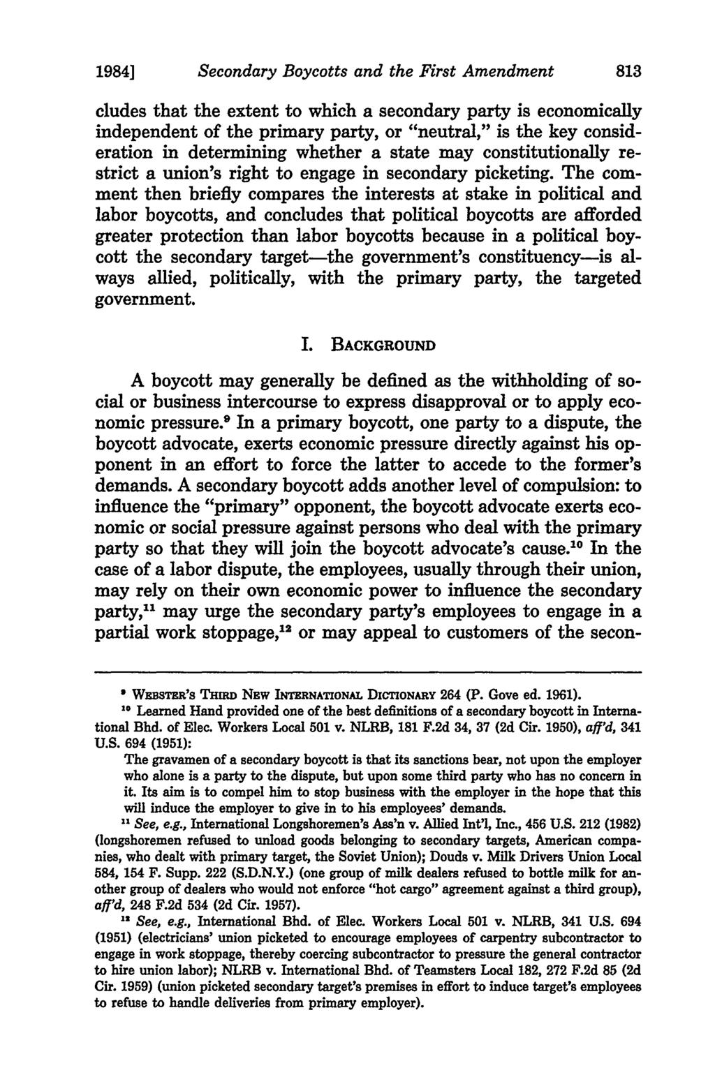 1984] Secondary Boycotts and the First Amendment eludes that the extent to which a secondary party is economically independent of the primary party, or "neutral," is the key consideration in