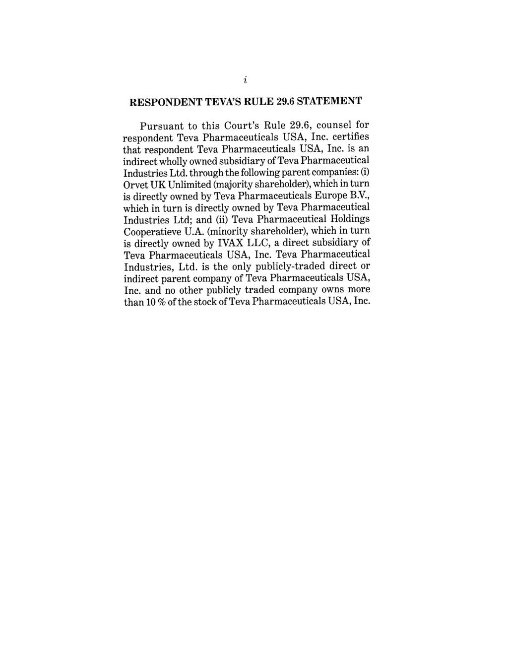 RESPONDENT TEVA S RULE 29.6 STATEMENT Pursuant to this Court s Rule 29.6, counsel for respondent Teva Pharmaceuticals USA, Inc. certifies that respondent Teva Pharmaceuticals USA, Inc.