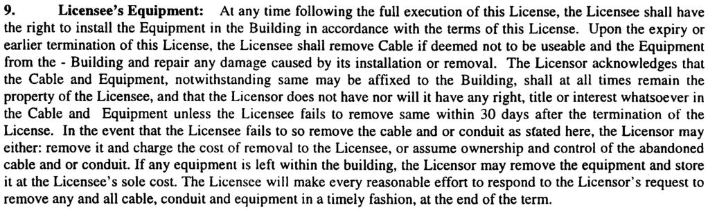 At the request of the Licensor, all Equipment that the Licensee intends to install, improve or alter is subject to the prior approval of the Licensor and is to be installed, improved or altered in