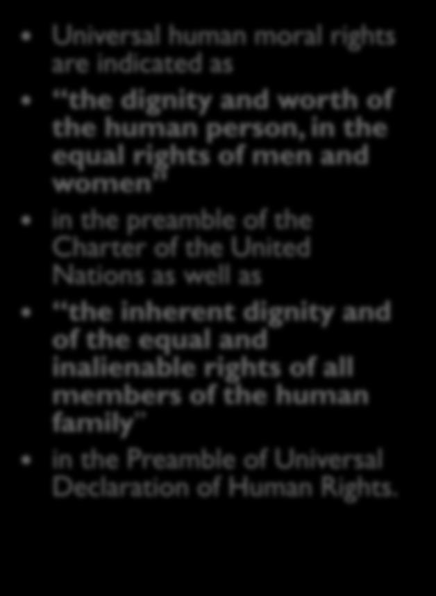 equal and inalienable rights of all members of the human family in the Preamble of Universal Declaration of Human Rights.