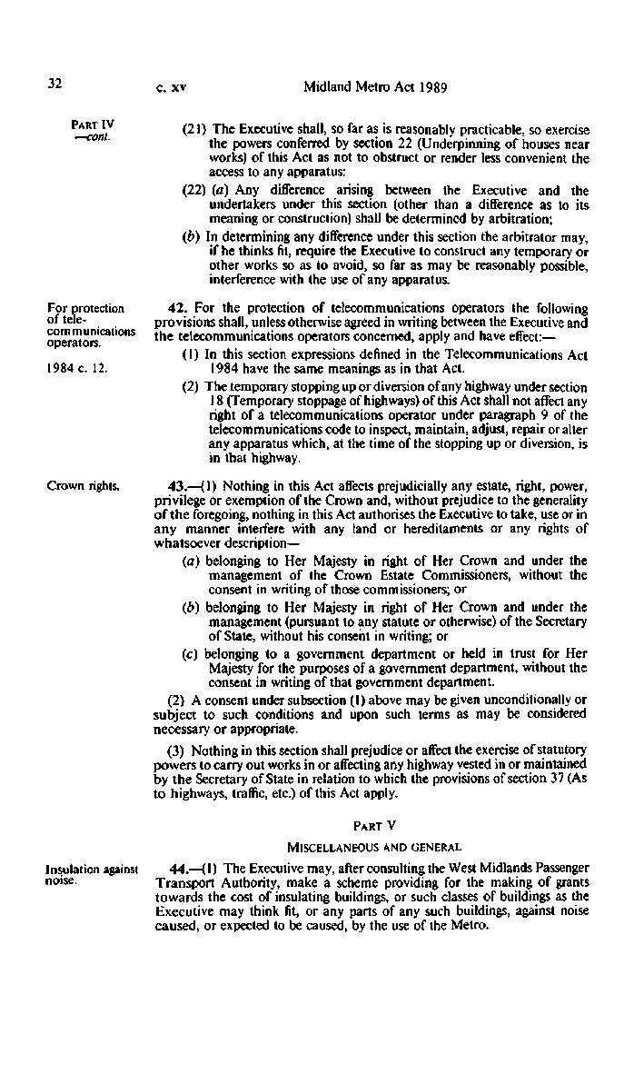 32 Midland Metro Act 1989 PART IV cont. For protection of telecommunications operators. 1984 c. 12. Crown rights.