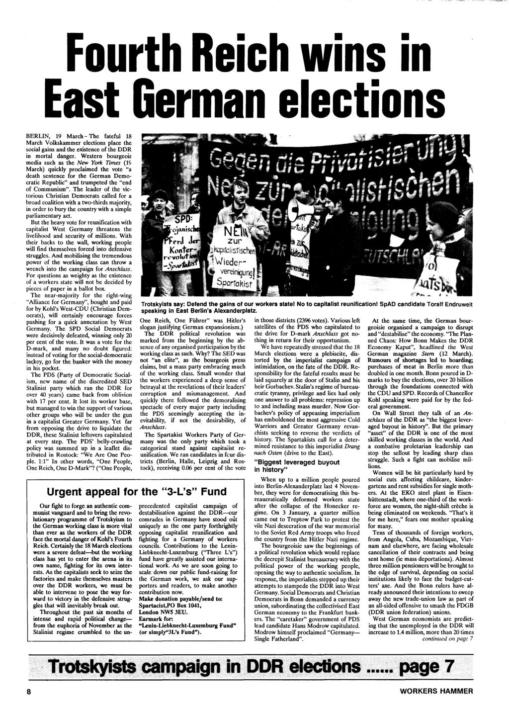Fourth Reich wins in East German elections BERLIN, 19 March - The fateful 18 March Volkskammer elections place the social gains and the existence of the DDR in mortal danger.