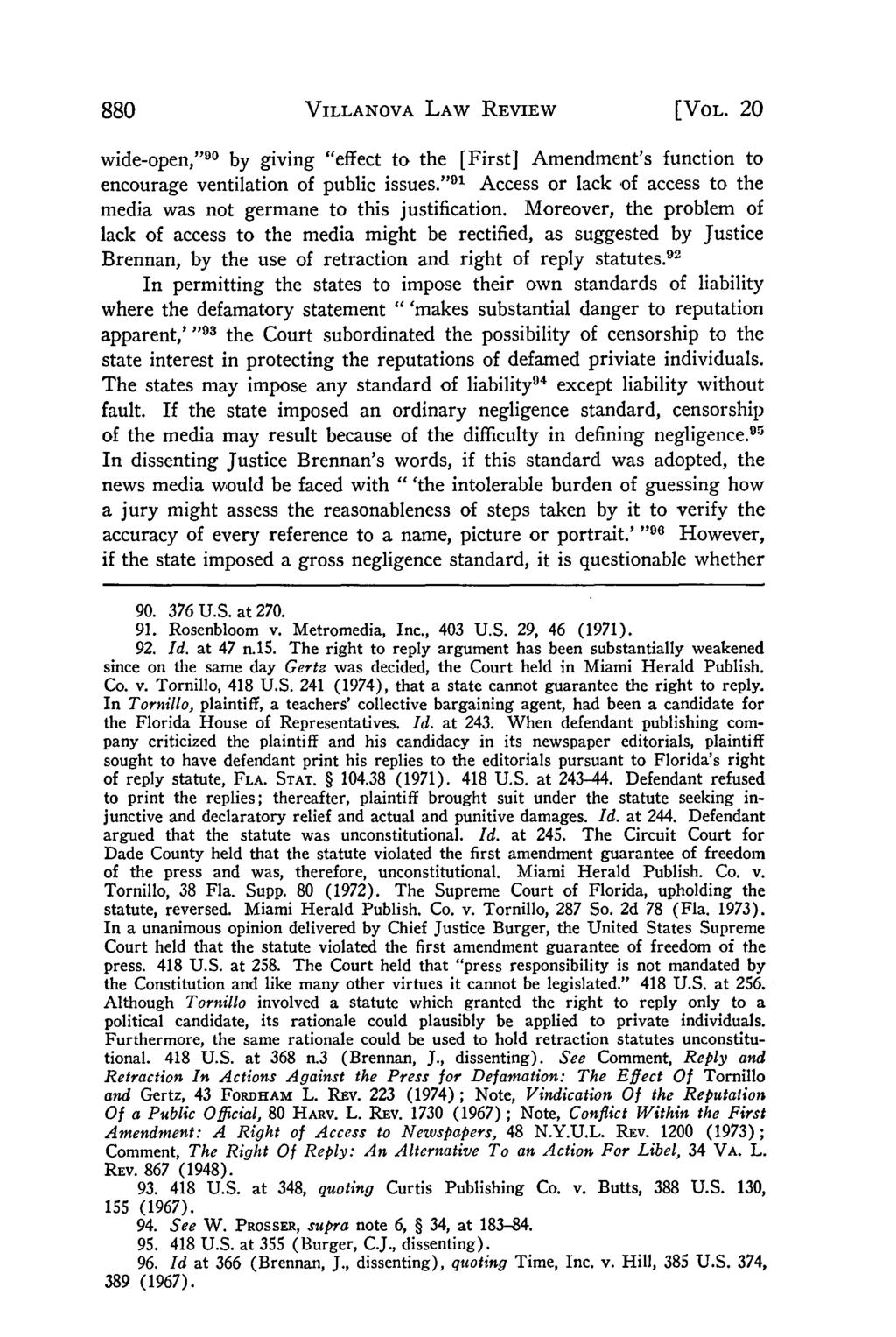Villanova Law Review, Vol. 20, Iss. 3 [1975], Art. 5 880 VILLANOVA LAW REVIEW [VOL. 20 wide-open," 90 by giving "effect to the [First] Amendment's function to encourage ventilation of public issues.