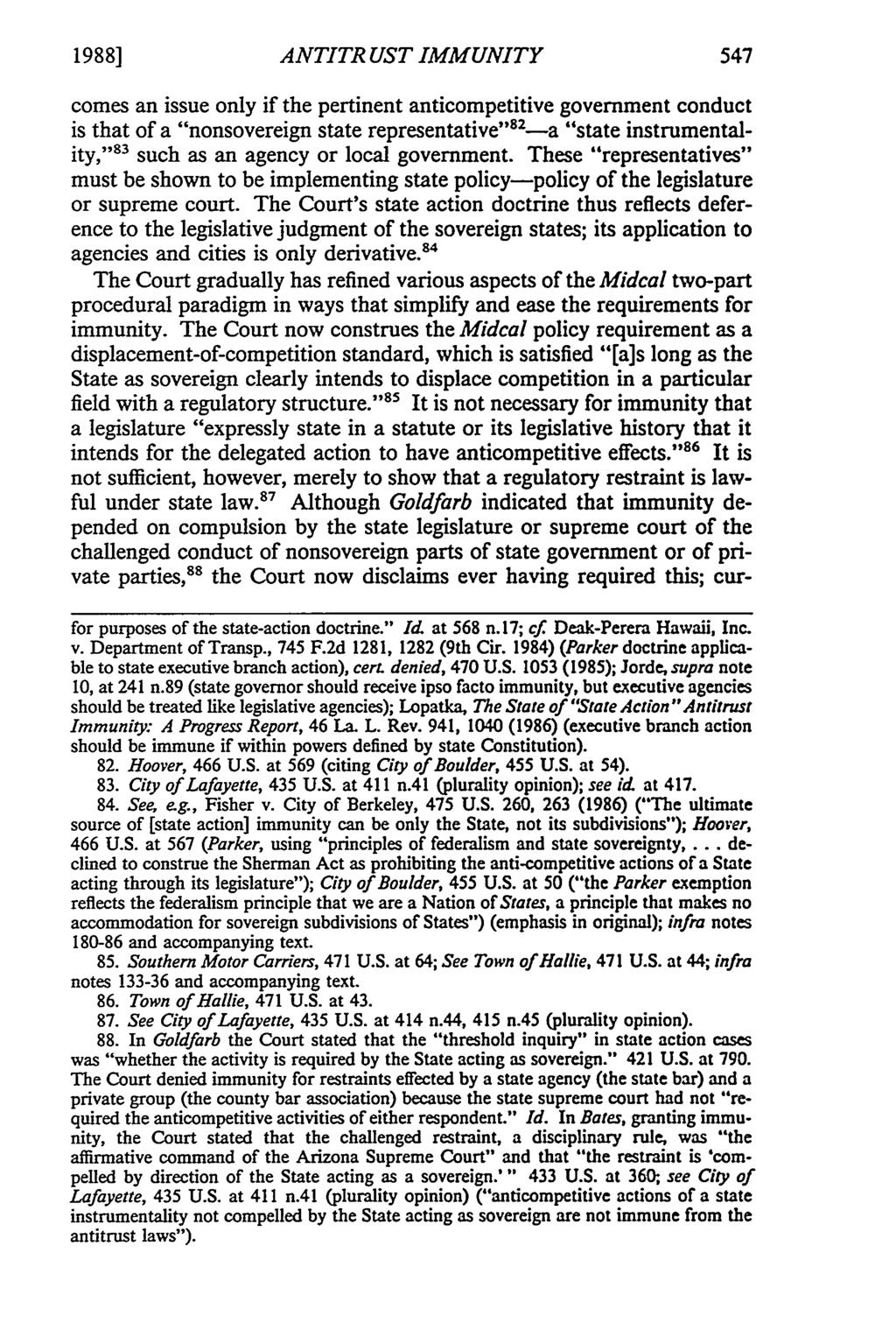 1988] ANTITRUST IMMUNITY comes an issue only if the pertinent anticompetitive government conduct is that of a "nonsovereign state representative" 82 -a "state instrumentality," ' 83 such as an agency