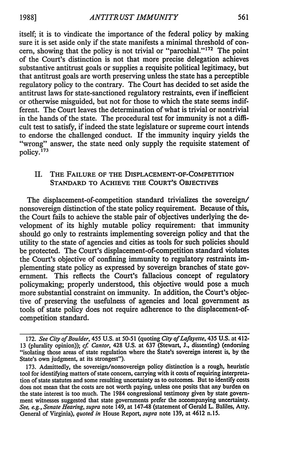 1988] ANTITRUST IMMUNITY itself; it is to vindicate the importance of the federal policy by making sure it is set aside only if the state manifests a minimal threshold of concern, showing that the