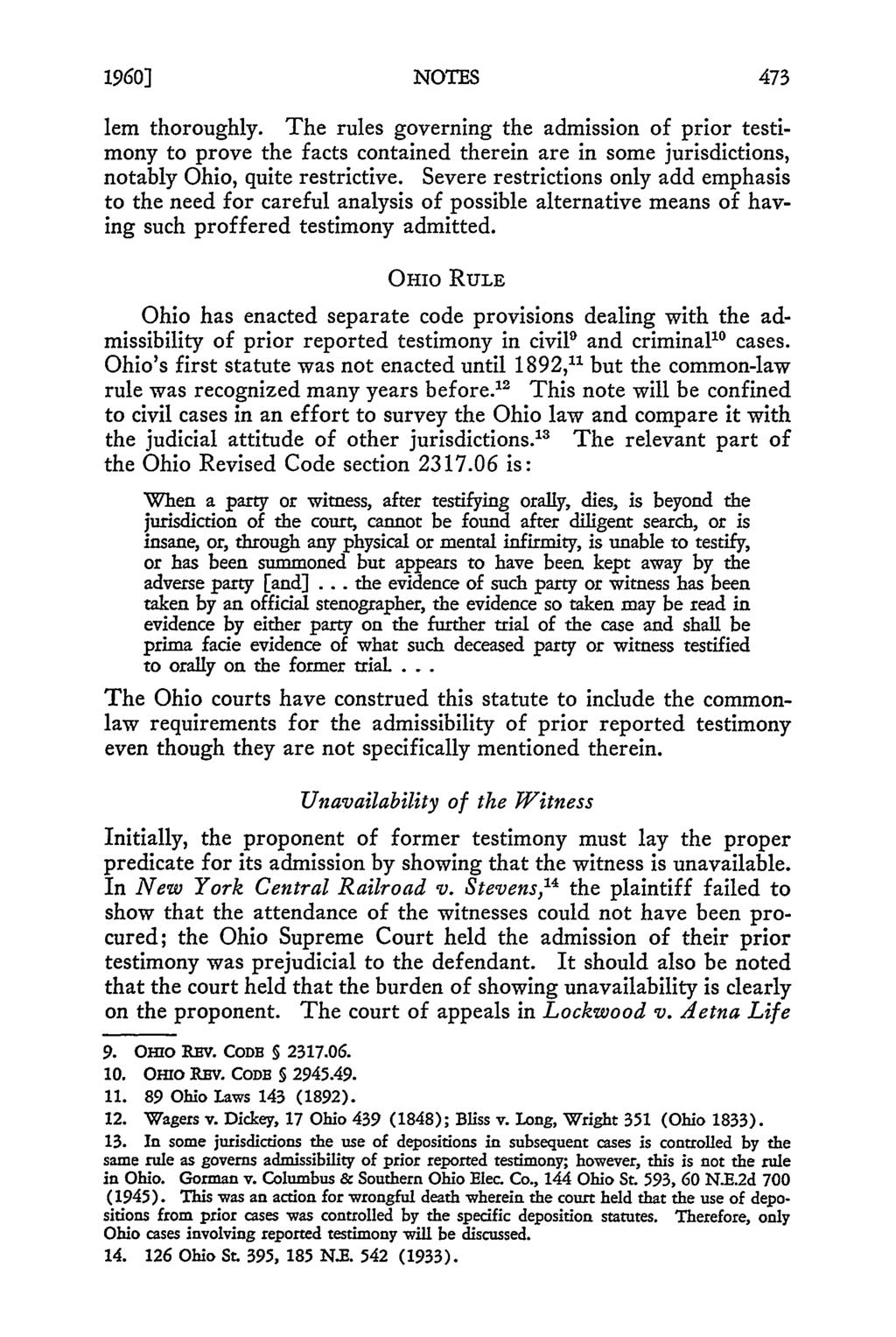 1960] NOTES lem thoroughly. The rules governing the admission of prior testimony to prove the facts contained therein are in some jurisdictions, notably Ohio, quite restrictive.