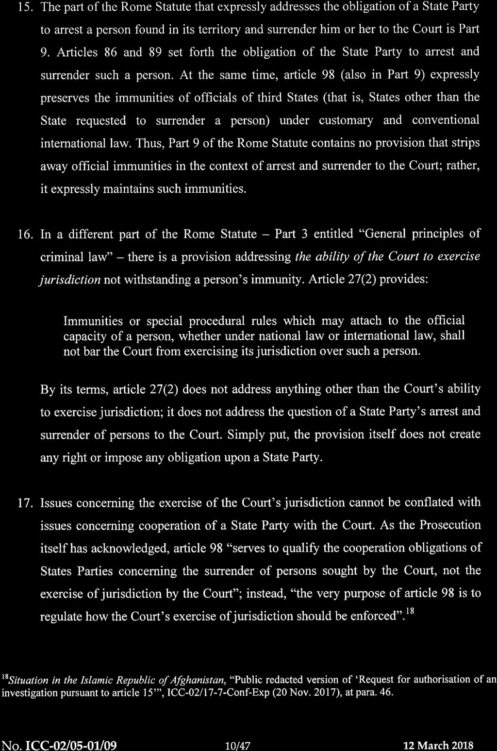 ICC-02/05-01/09-326 12-03-2018 10/47 RH PT OA2 (iii) Article 27(2) cannot be construed as removing the customary and conventional international law immunities enjoyed by President Al-Bashir 15.