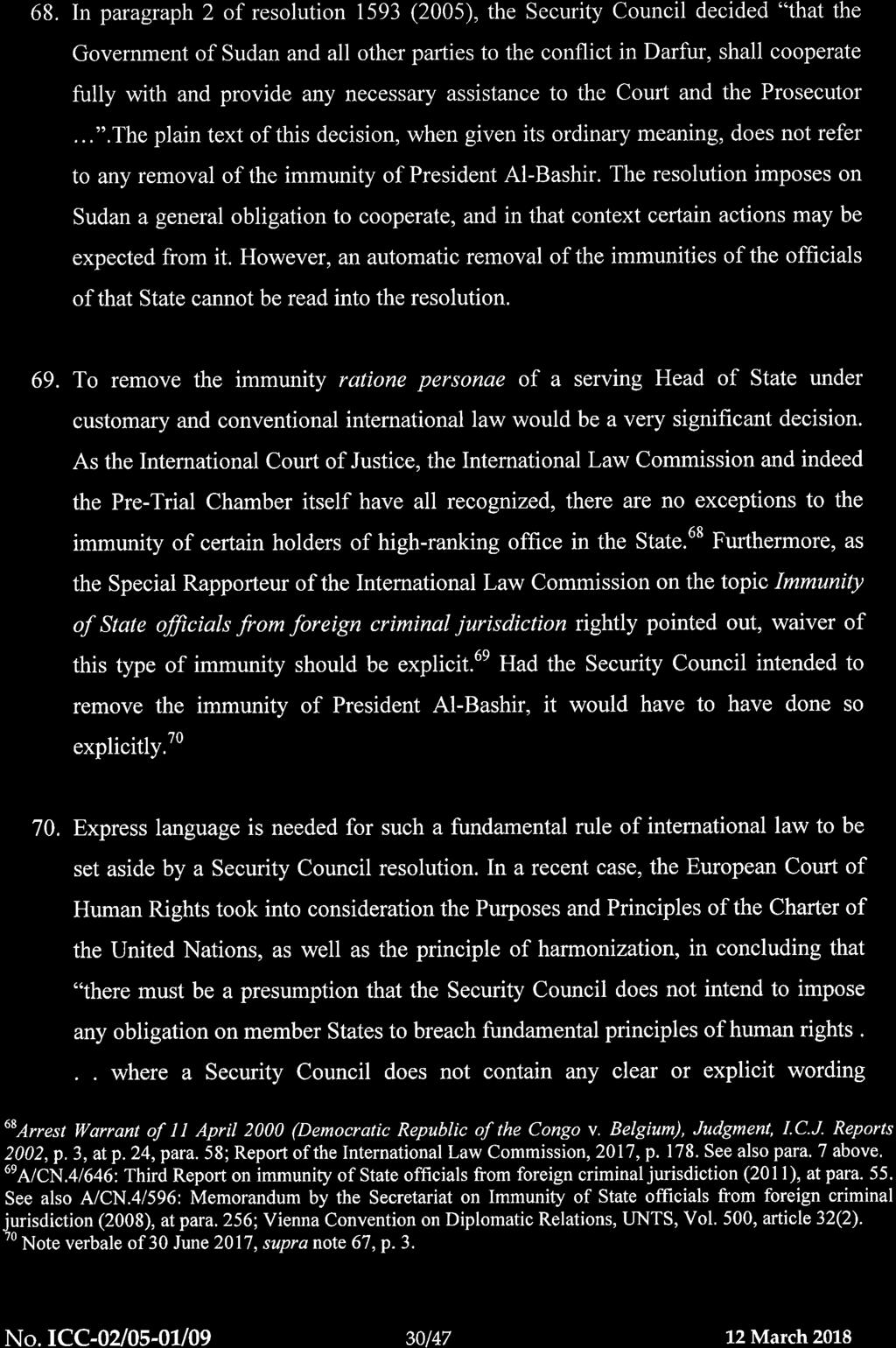 ICC-02/05-01/09-326 12-03-2018 30/47 RH PT OA2 a) Security Council resolution I 593 (2005) does not remove the immunity of President Al-Bashir 68.