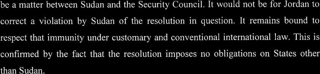 ICC-02/05-01/09-326 12-03-2018 35/47 RH PT OA2 be a matter between Sudan and the Security Council. It would not be for Jordan to correct a violation by Sudan of the resolution in question.