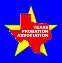 TEXAS PROBATION ASSOCIATION BY-LAWS ARTICLE I: NAME AND PURPOSE THE TEXAS PROBATION ASSOCIATION MAY BE HEREINAFTER REFERRED TO AS THE Association.