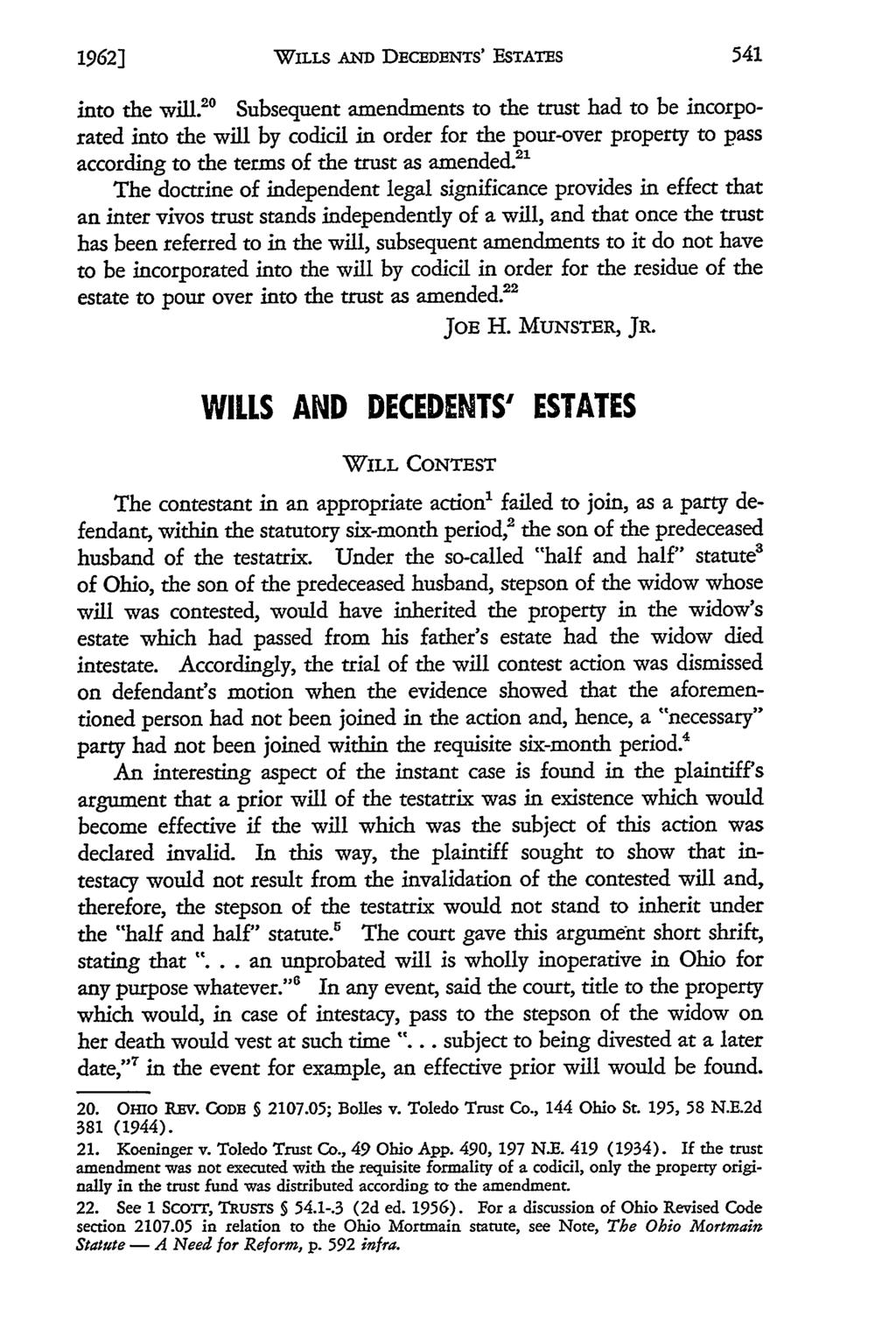 19621 'WILLS AND DECEDENTS' ESTATES into the will Subsequent amendments to the trust had to be incorporated into the will by codicil in order for the pour-over property to pass according to the terms