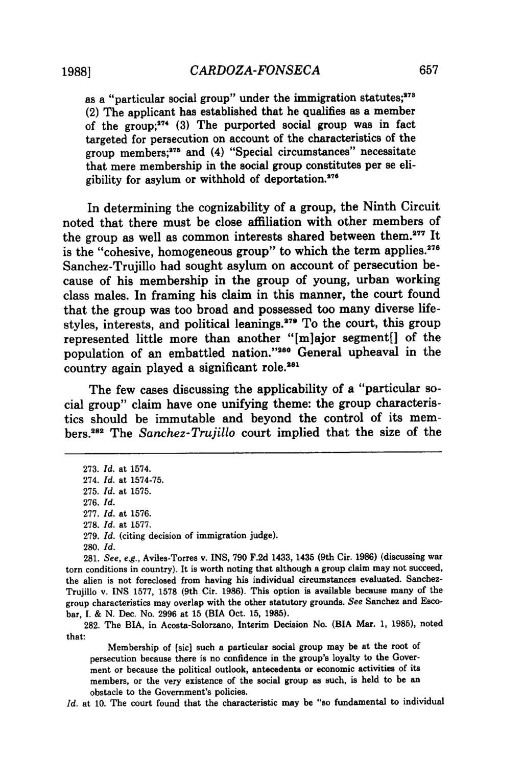 1988] CARDOZA-FONSECA 657 as a "particular social group" under the immigration statutes; 27 8 (2) The applicant has established that he qualifies as a member of the group;2 4 (3) The purported social